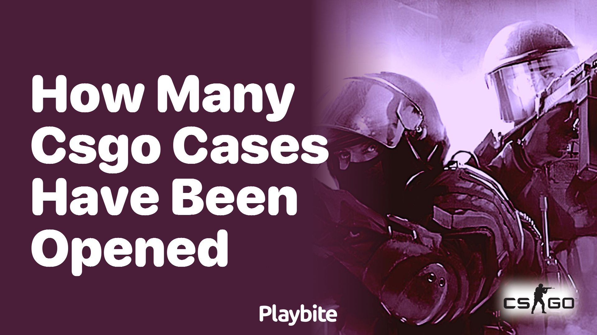 How many CS:GO cases have been opened?