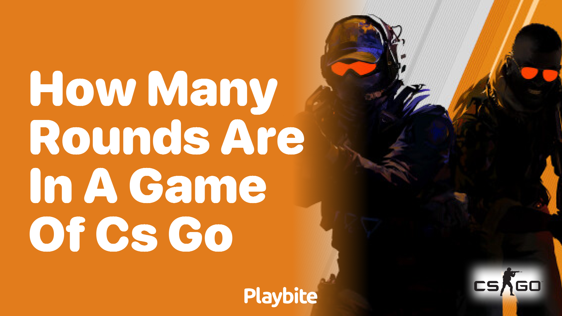 How many rounds are in a game of CS:GO? - Playbite