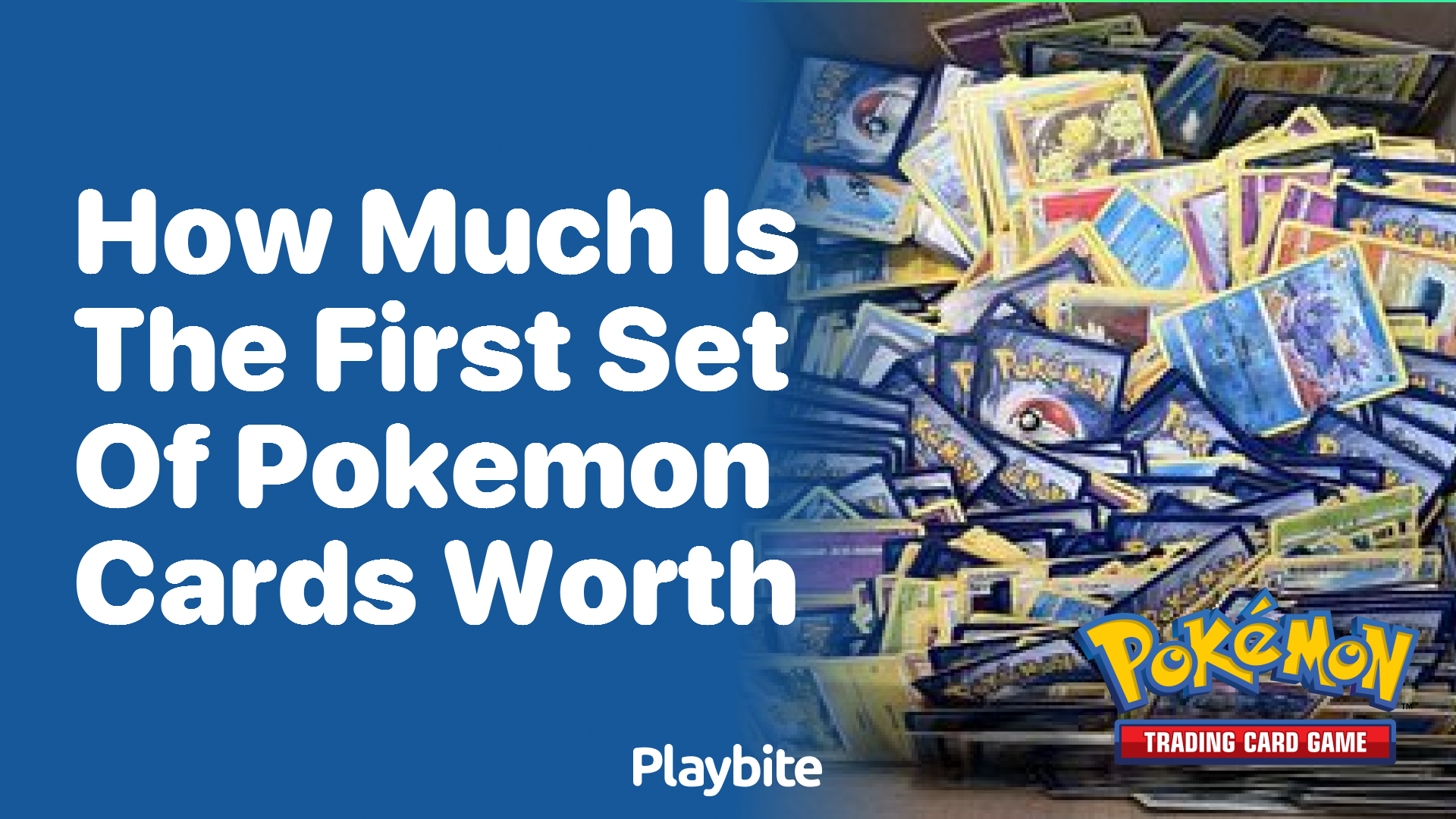 How much is the first set of Pokemon cards worth?