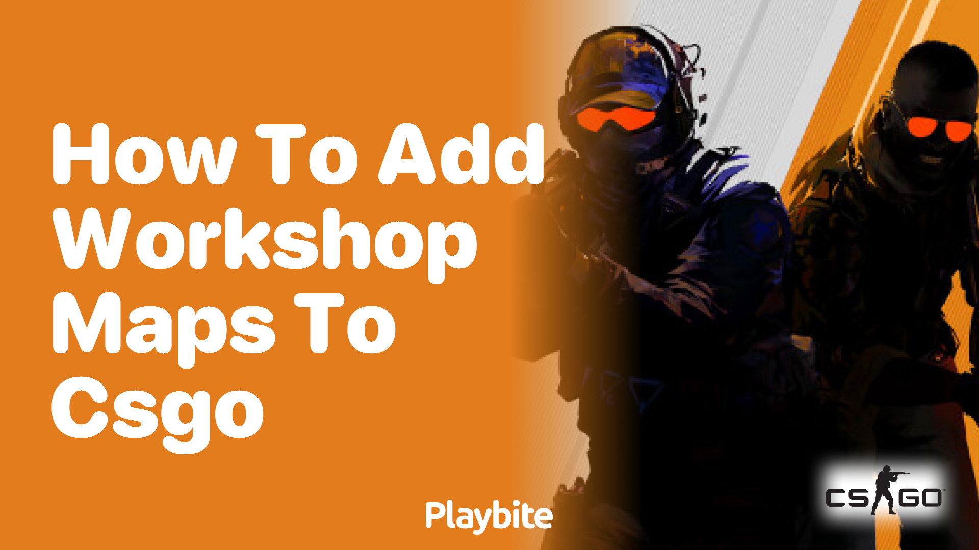 How to Add Workshop Maps to CS:GO