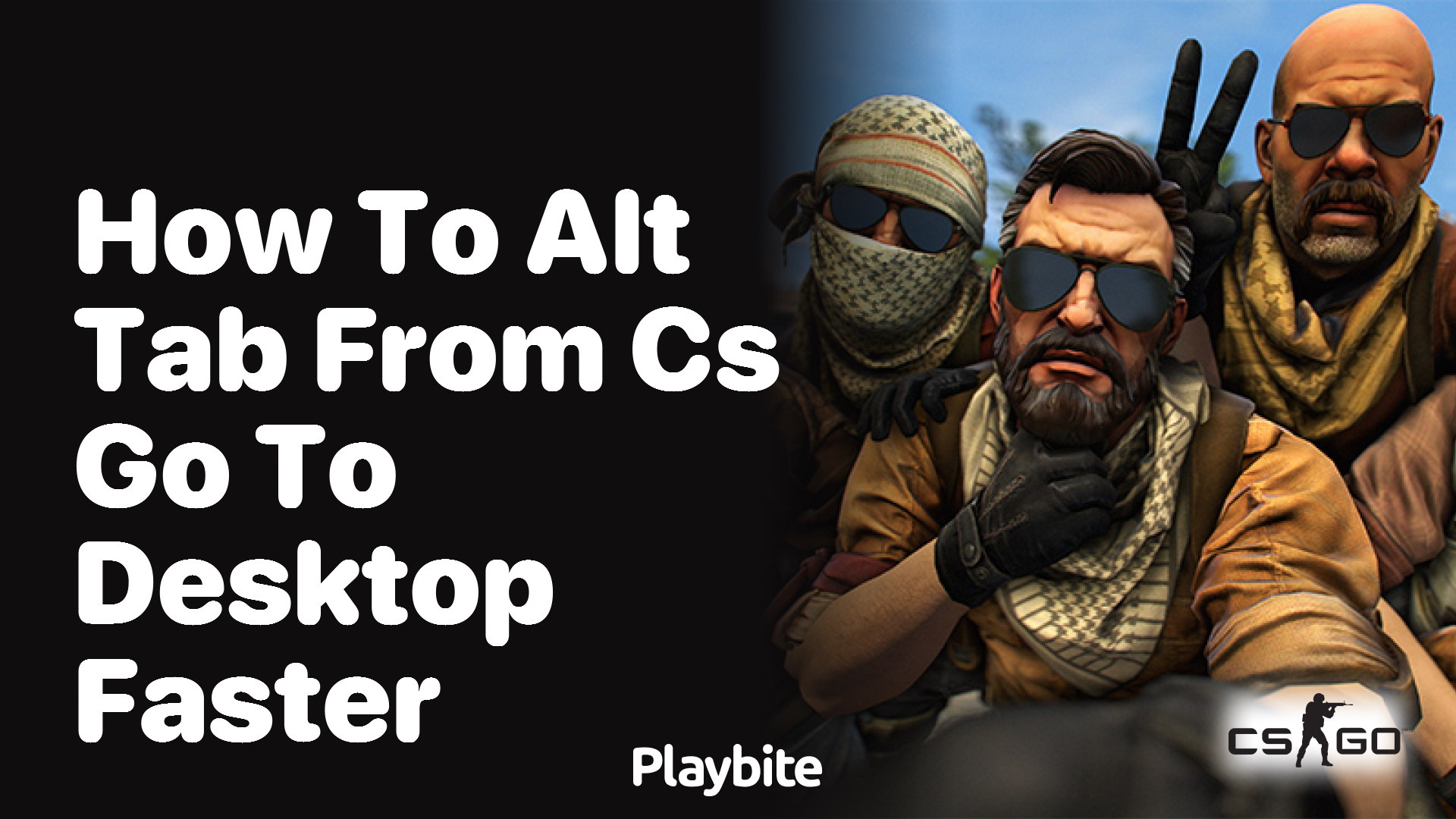 How to Alt Tab from CS:GO to Desktop Faster - Playbite