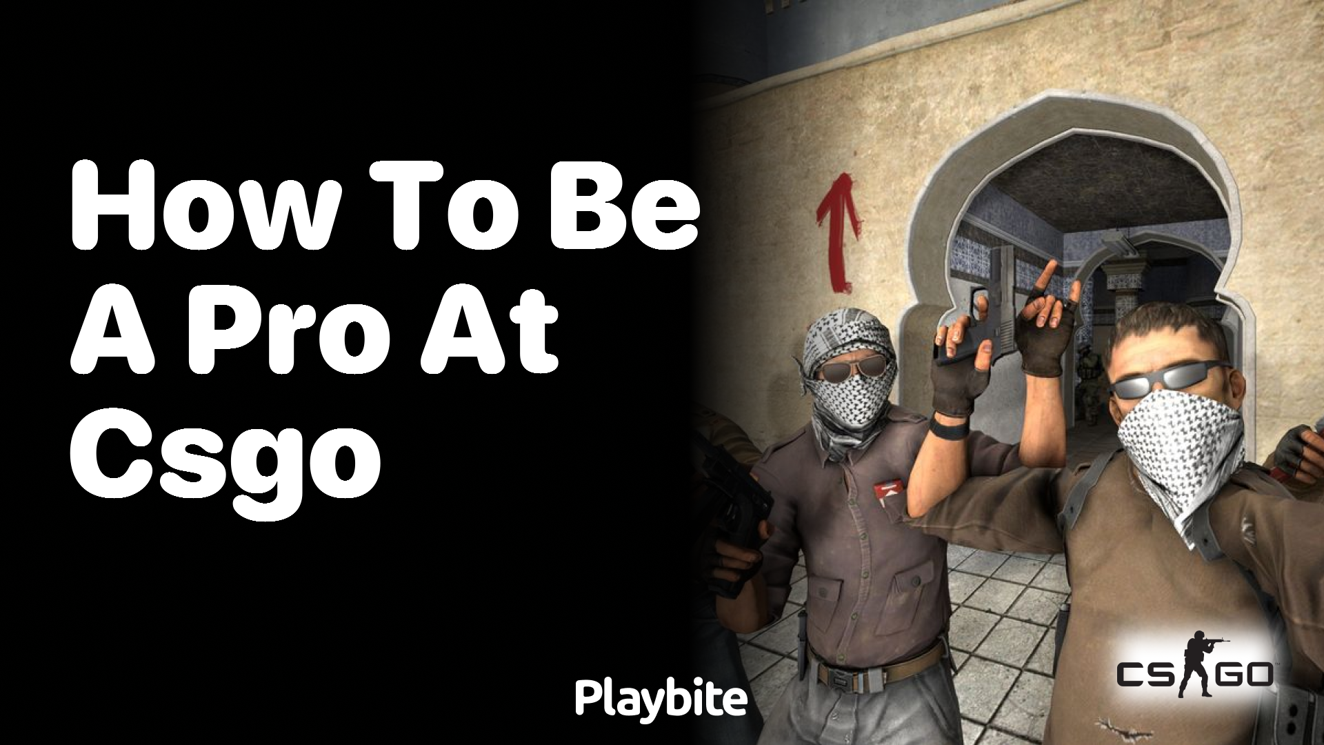 How to be a pro at CS:GO