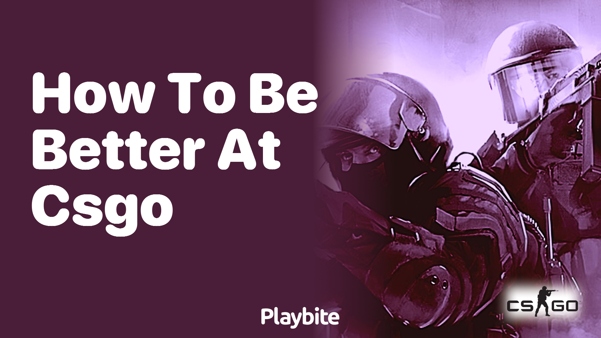 How to be better at CS:GO