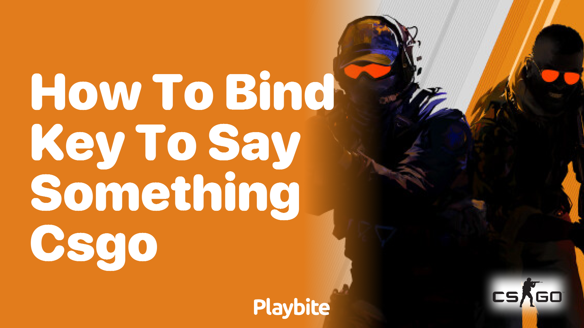 How to bind a key to say something in CS:GO