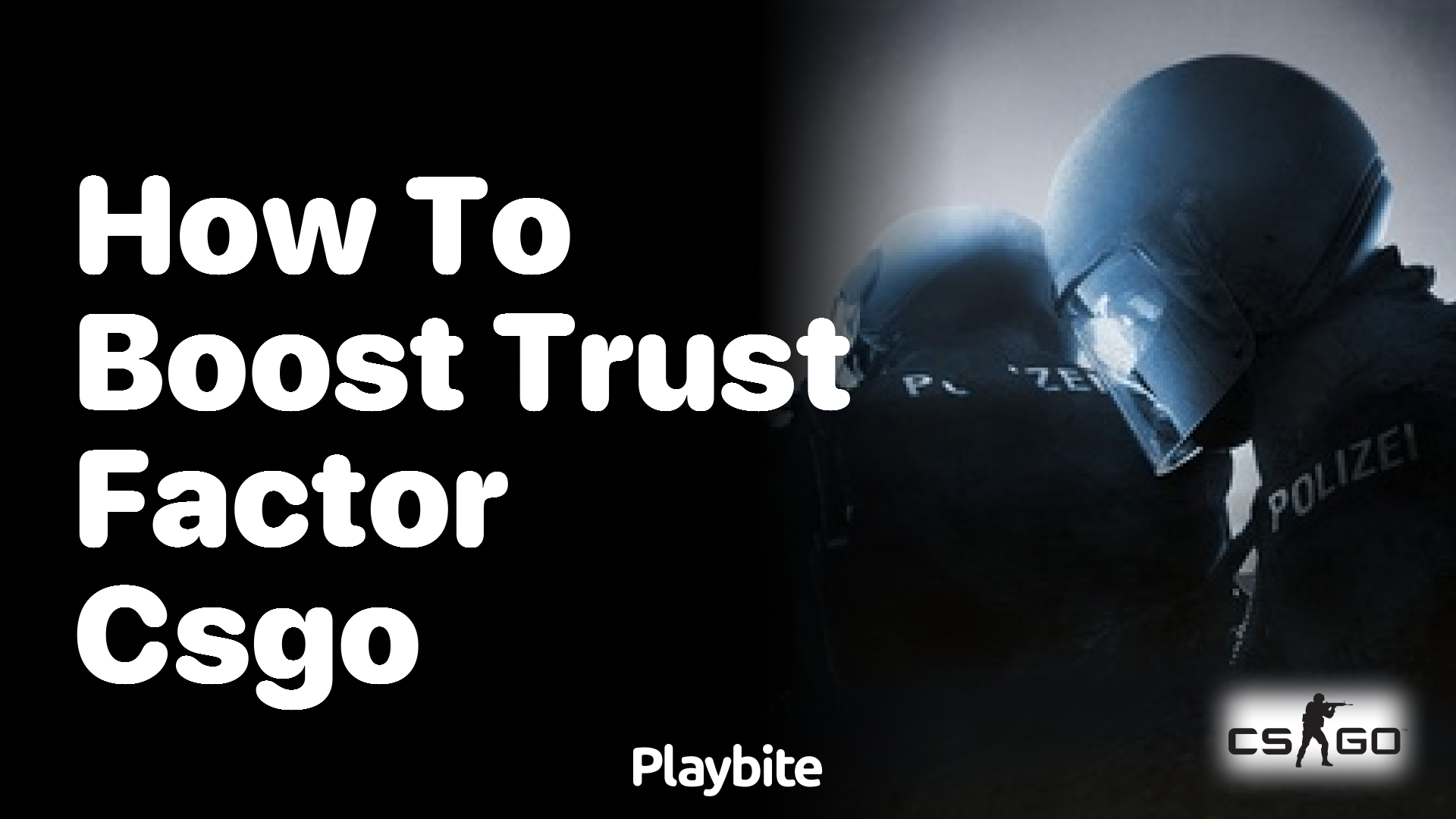 How to Boost Trust Factor in CS:GO