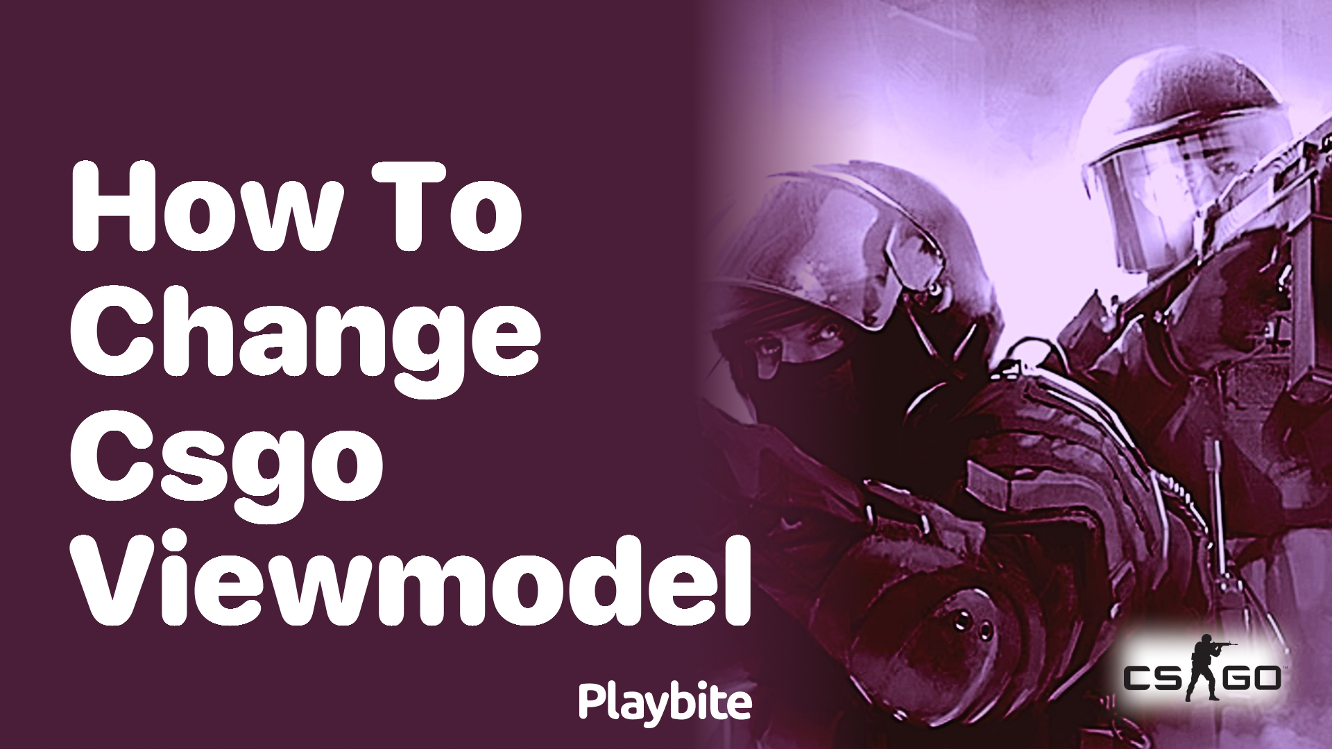 How to Change CS:GO Viewmodel