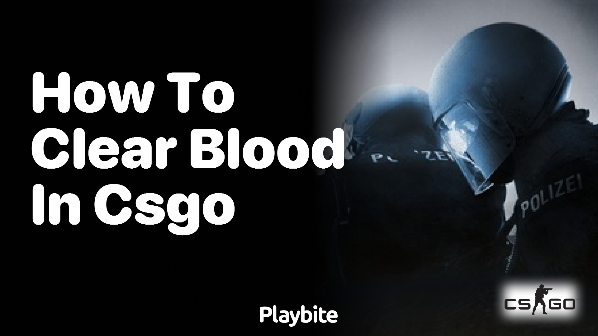 How to Clear Blood in CS:GO