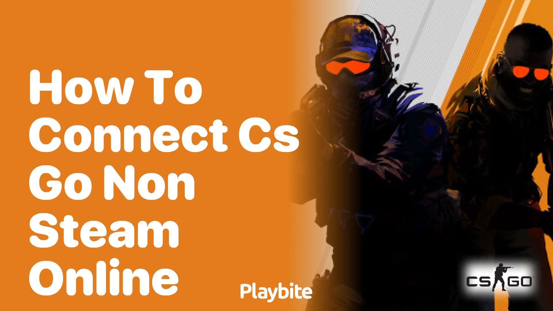 How to connect to CS:GO non-Steam online - Playbite