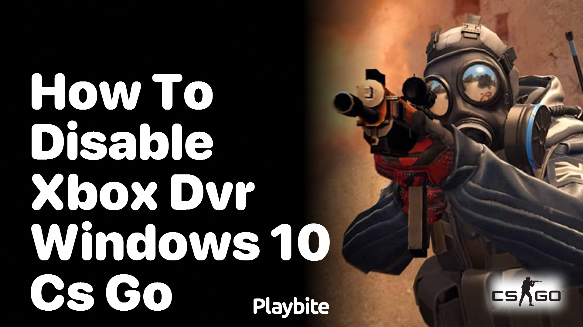 How to Disable Xbox DVR in Windows 10 for CS:GO - Playbite