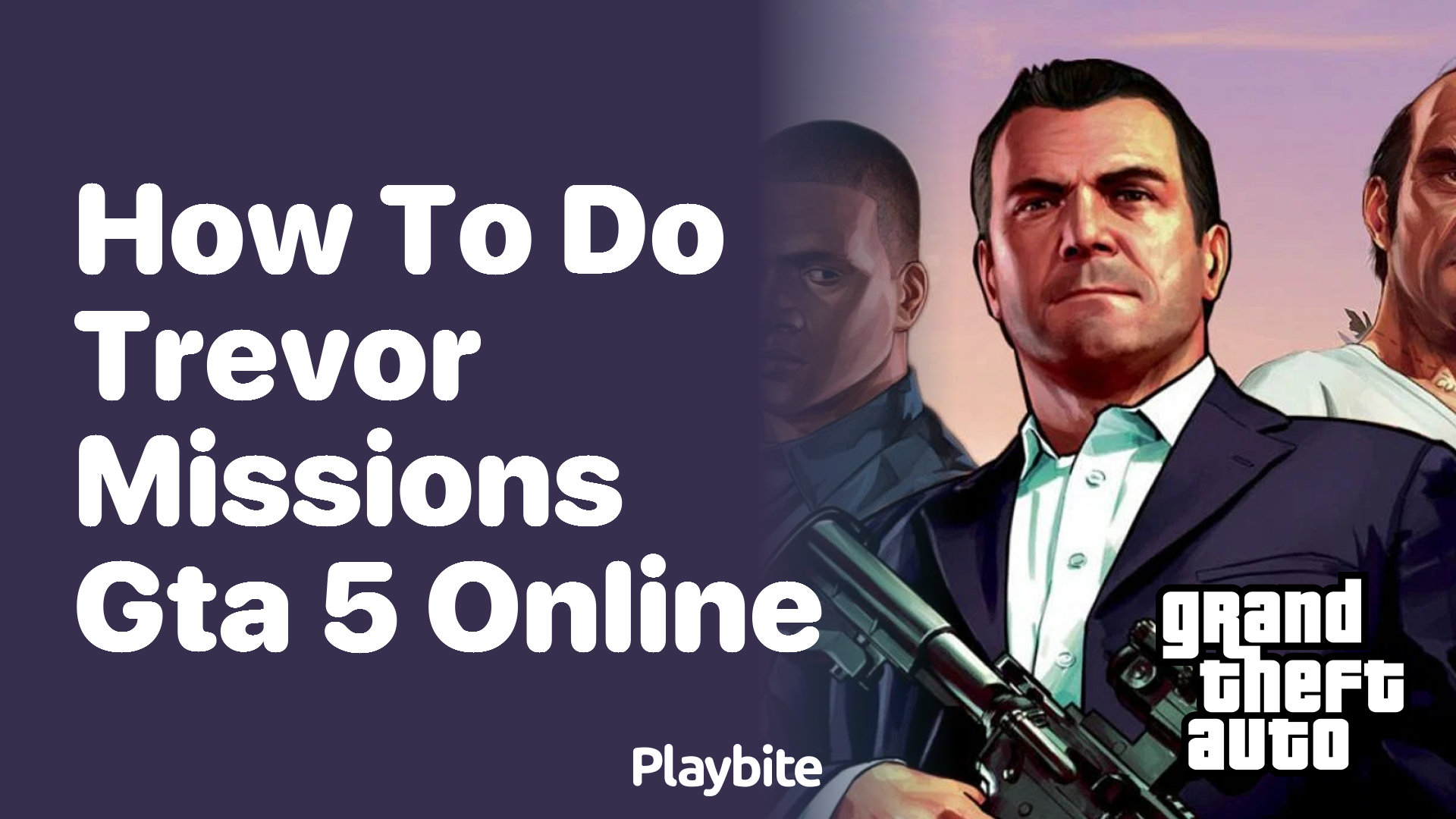 How to do Trevor missions in GTA 5 Online? - Playbite