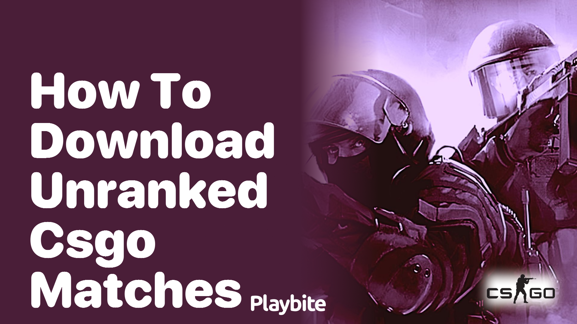 How to download unranked CS:GO matches?