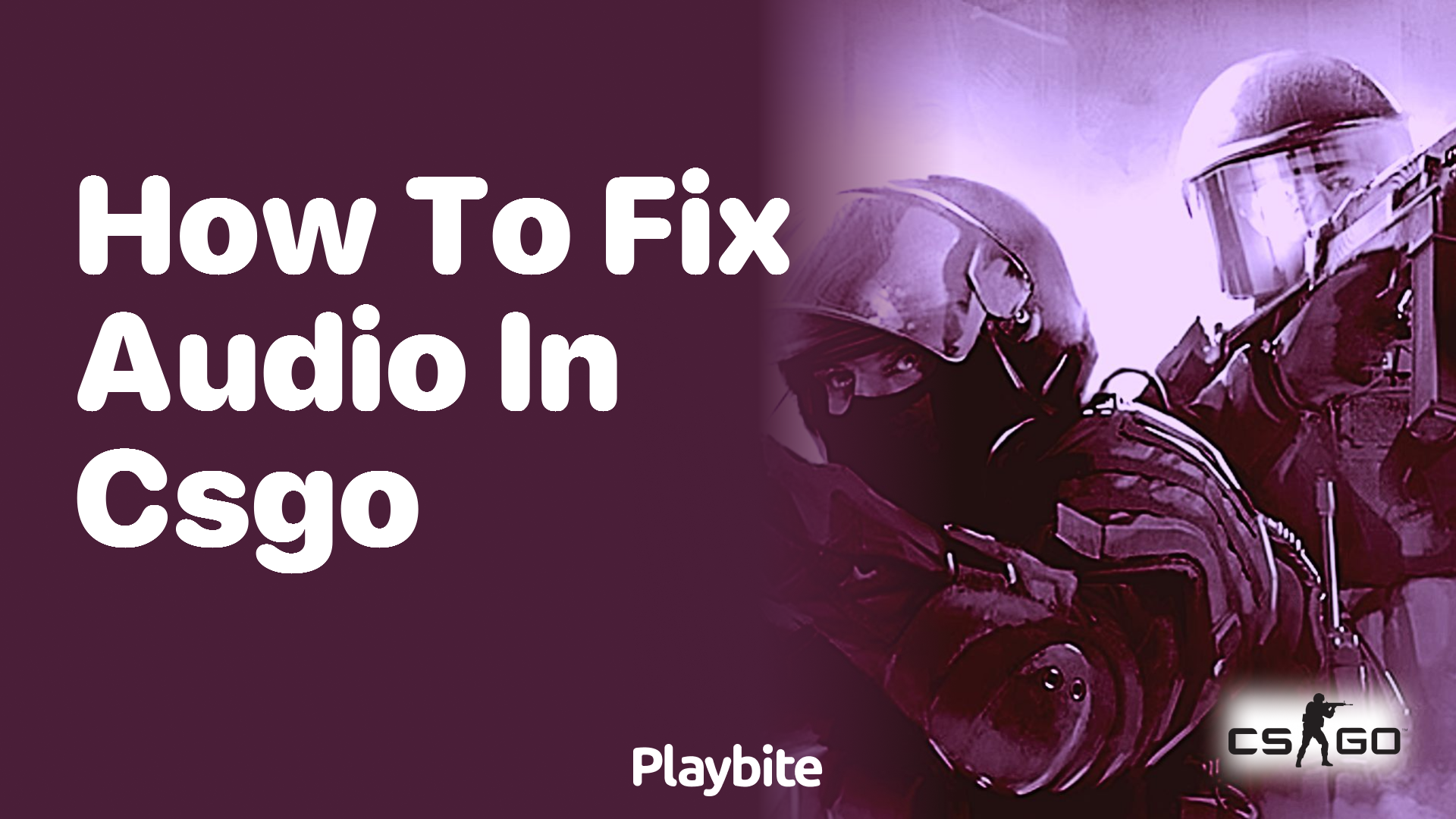 How to Fix Audio in CS:GO