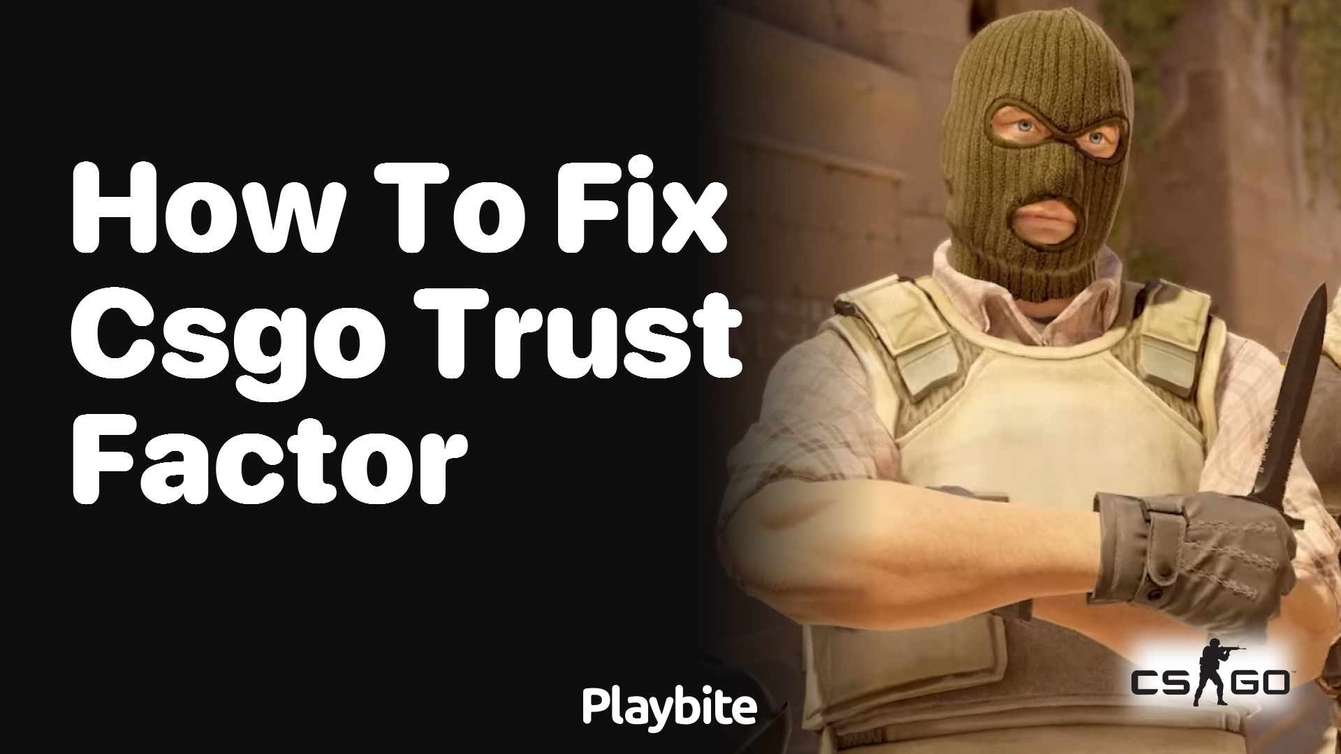 How to fix CS:GO Trust Factor