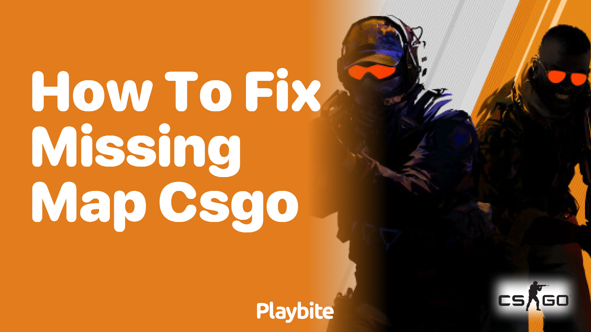 How to fix a missing map in CS:GO