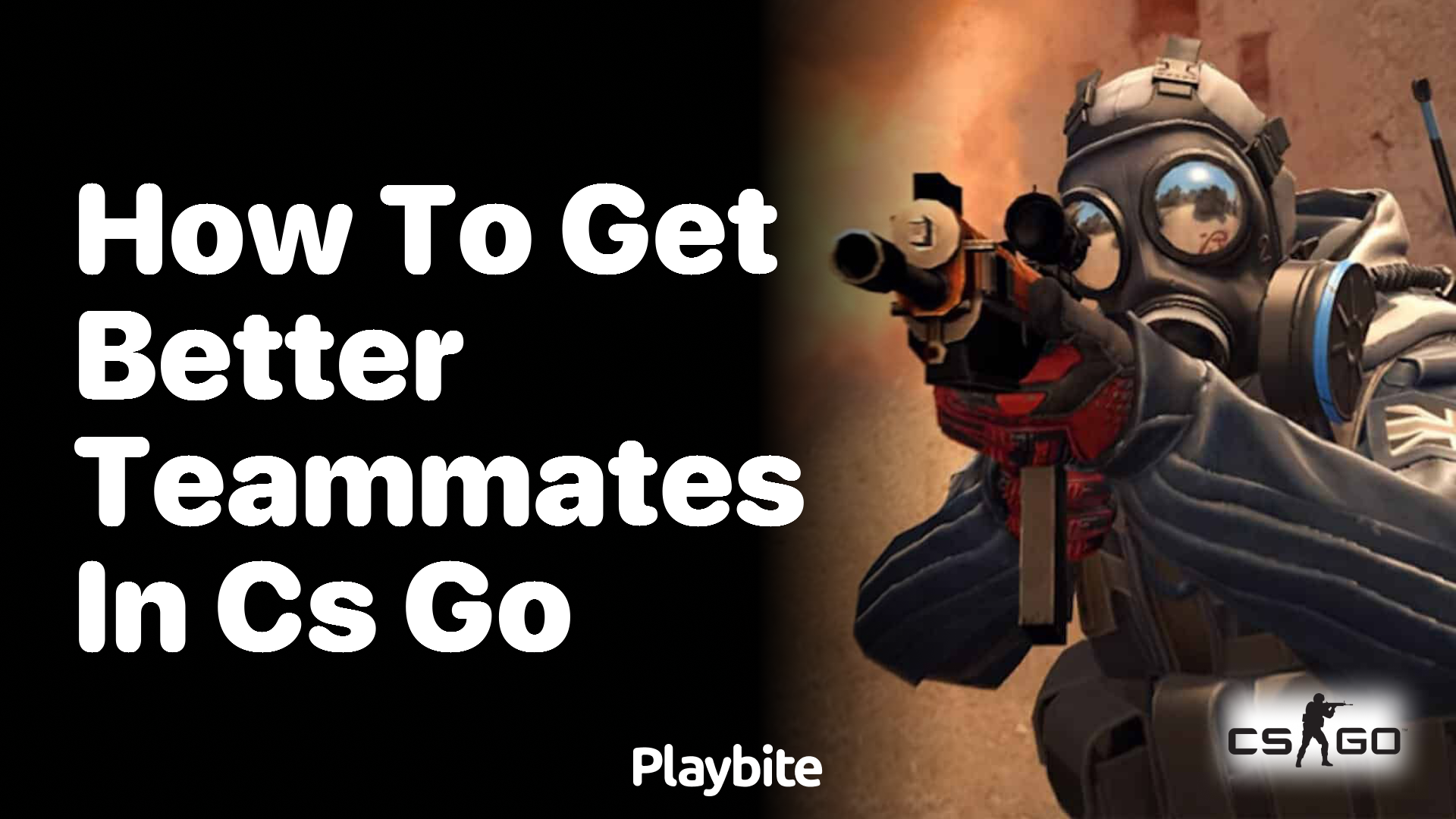 How to get better teammates in CS:GO