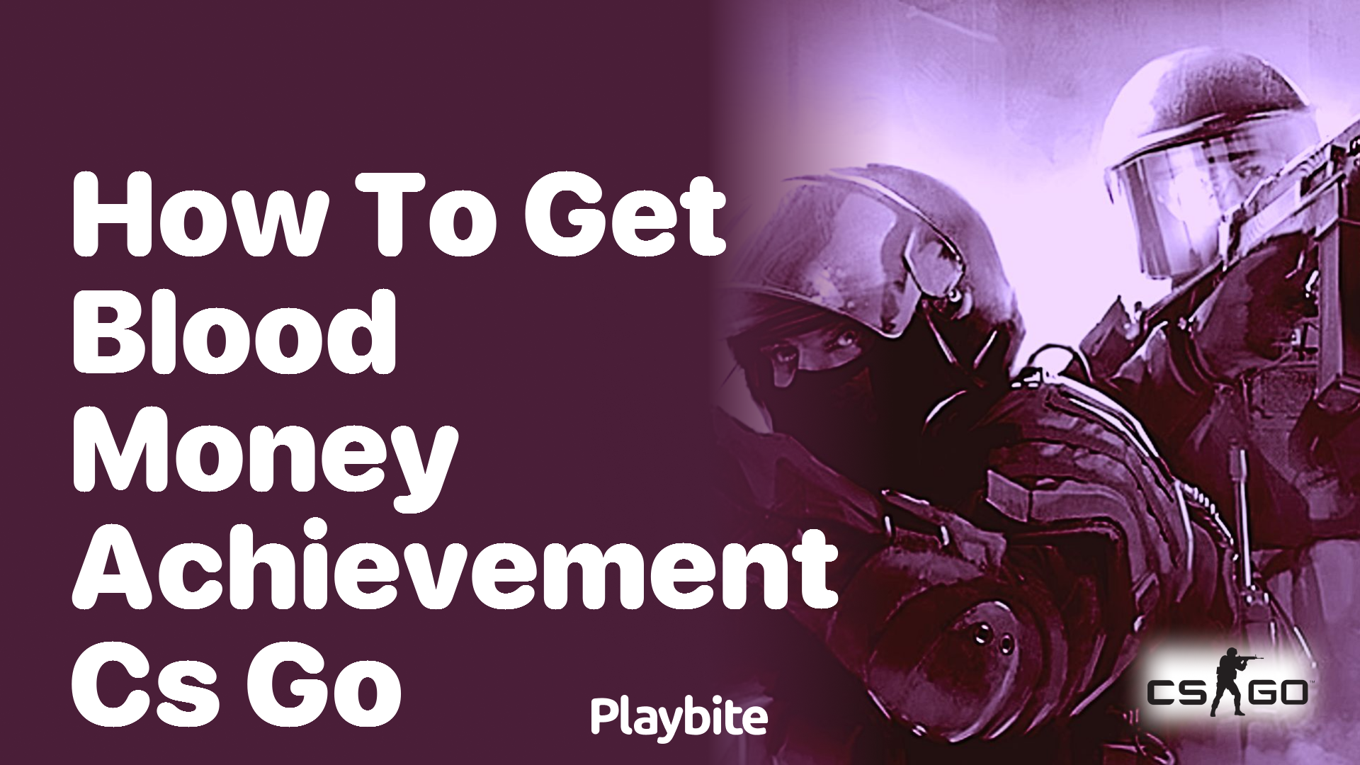 How to get the &#8216;Blood Money&#8217; achievement in CS:GO