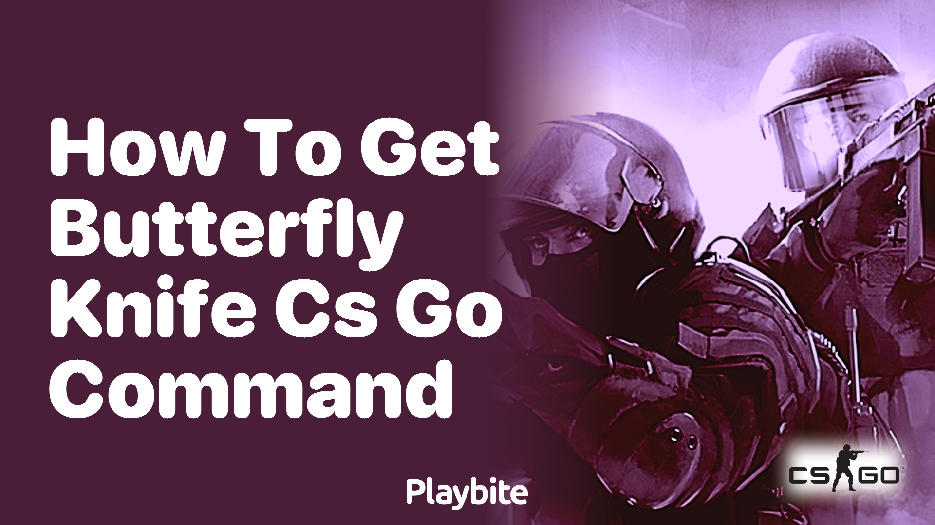 How to get the butterfly knife in CS:GO using commands