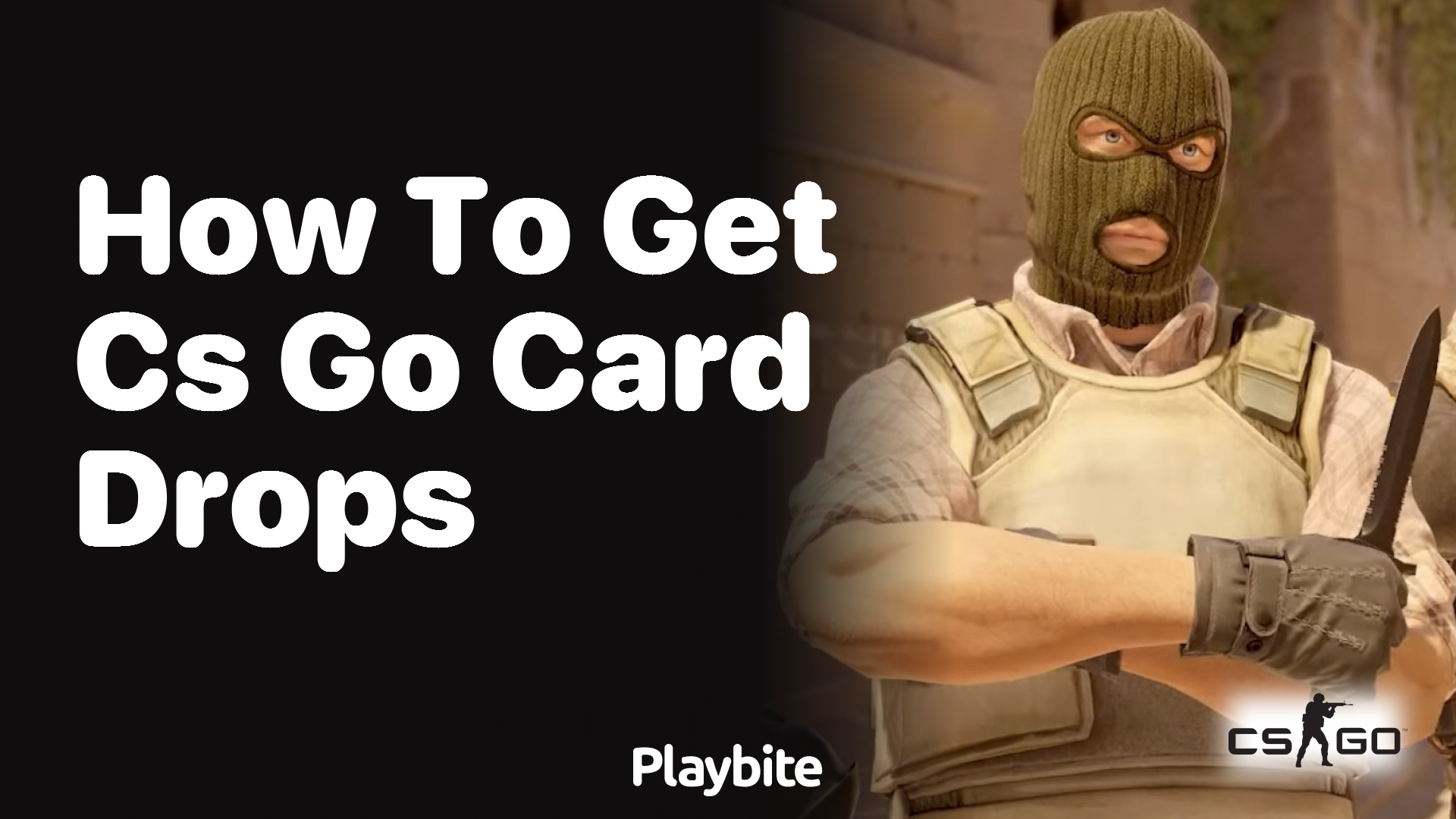 How to Get CS:GO Card Drops