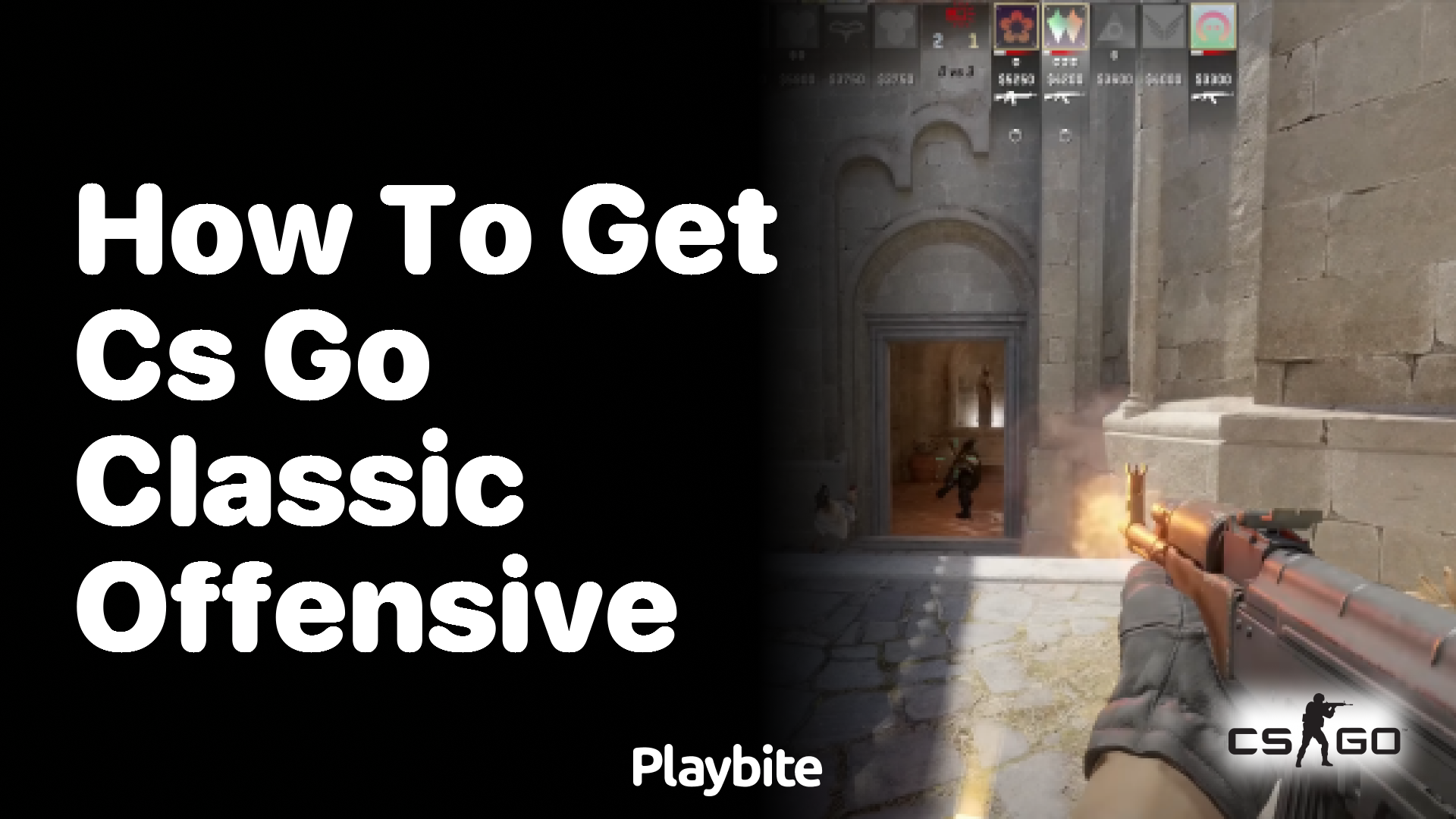 How to get CS:GO Classic Offensive - Playbite