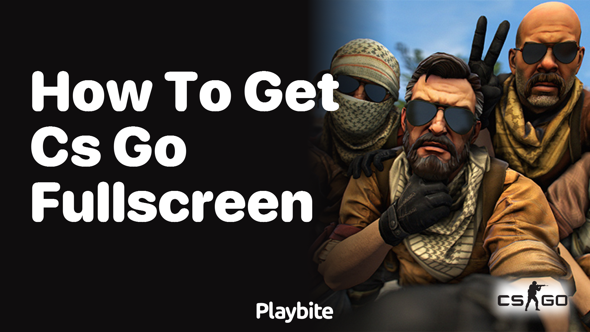 How to get CS:GO fullscreen