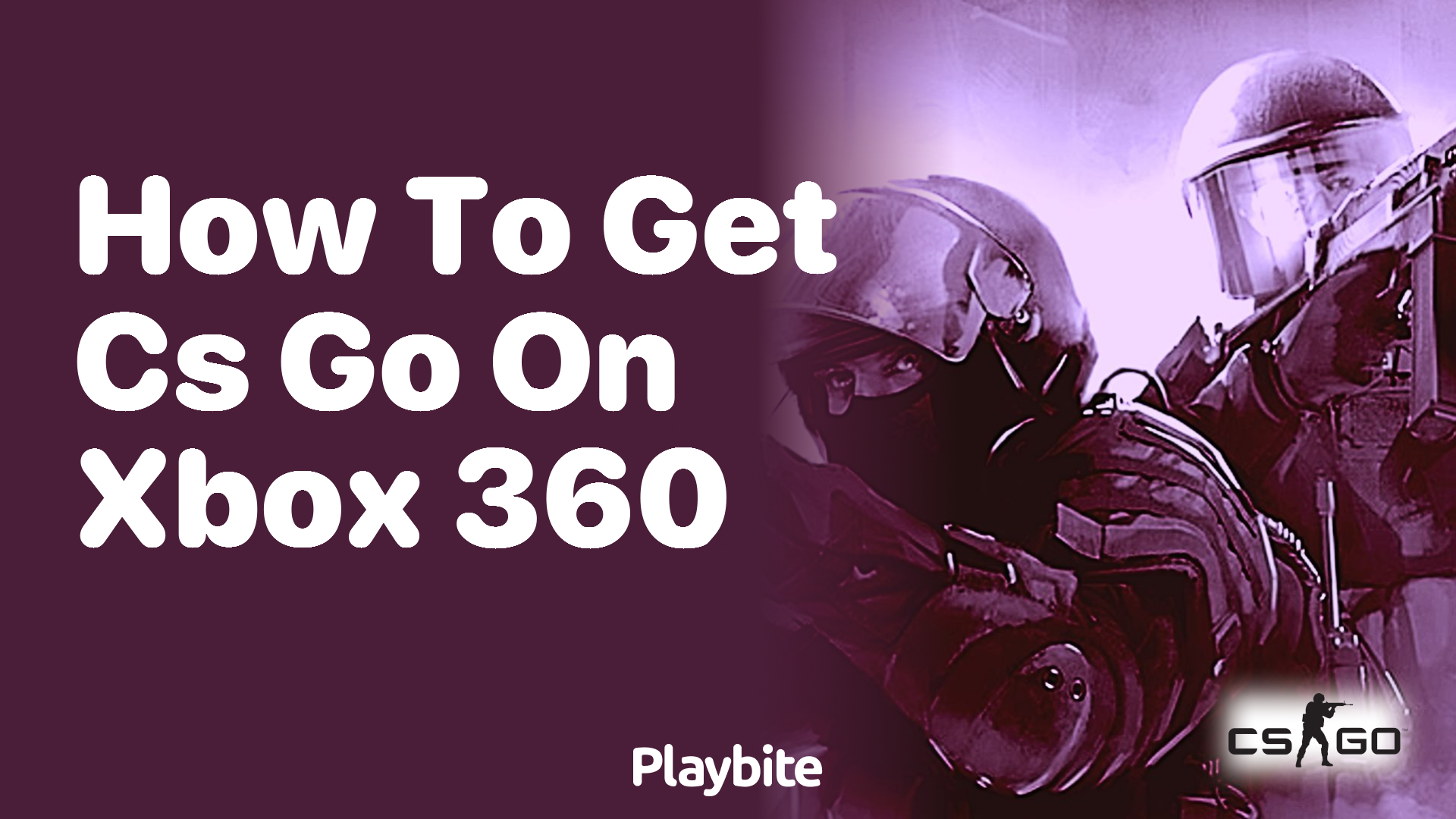 How to Get CS:GO on Xbox 360