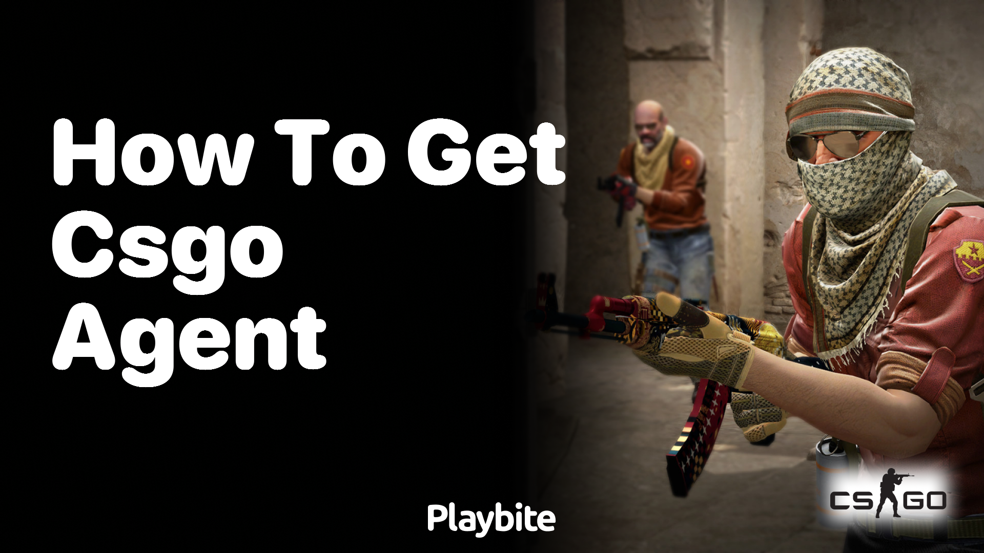 How to get a CS:GO agent