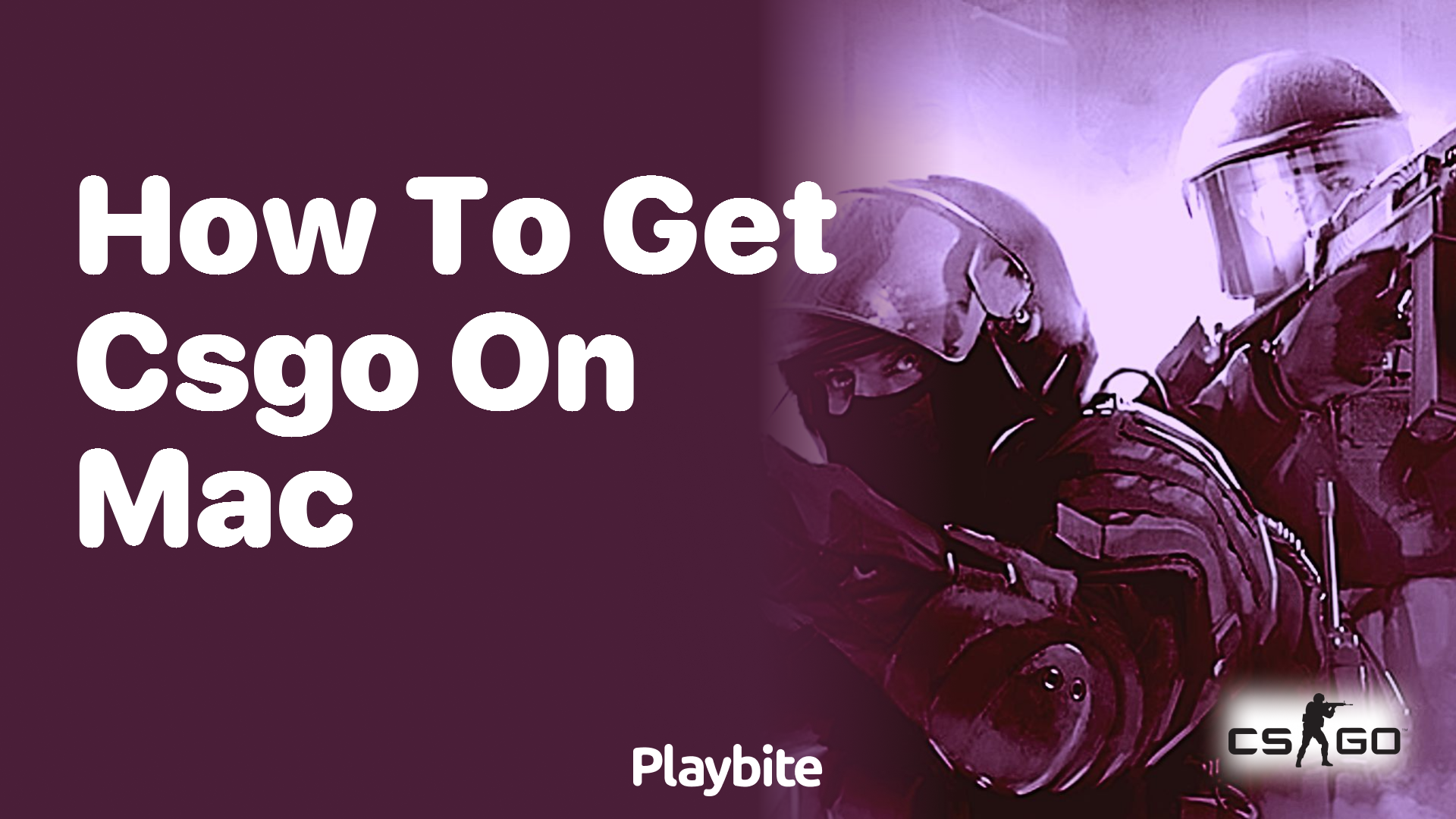 How to get CS:GO on Mac