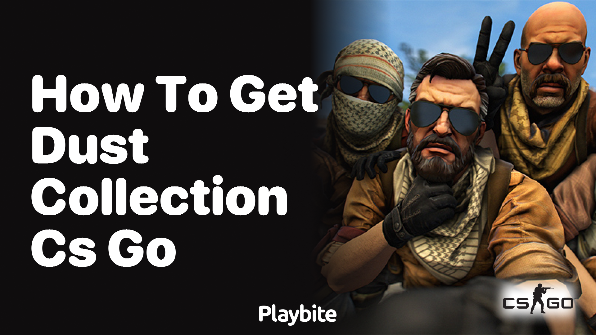 How to get the Dust Collection in CS:GO