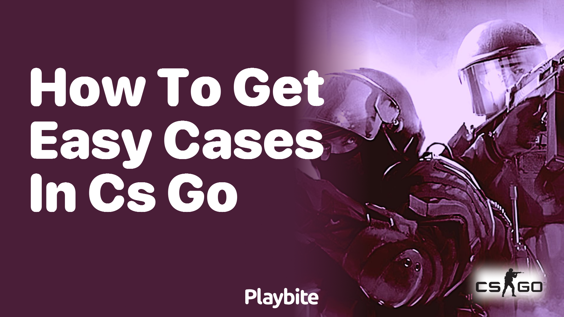 How to get easy cases in CS:GO