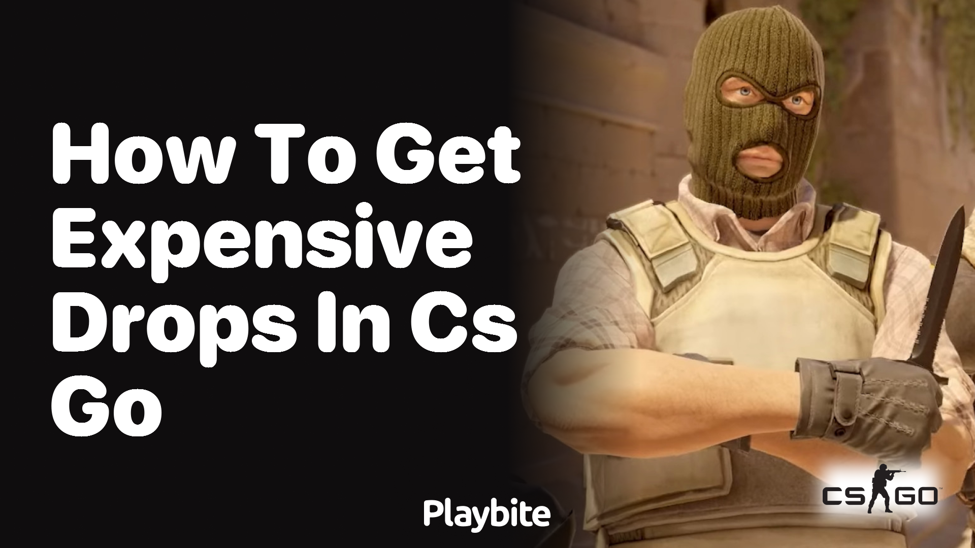 How to get expensive drops in CS:GO