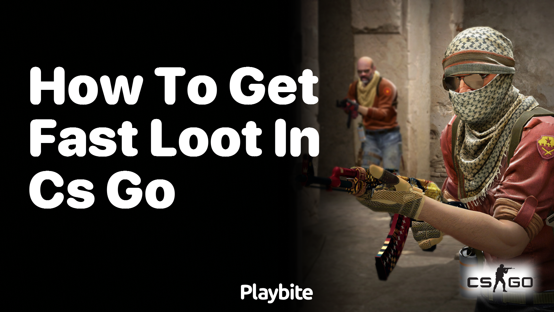 How to get fast loot in CS:GO