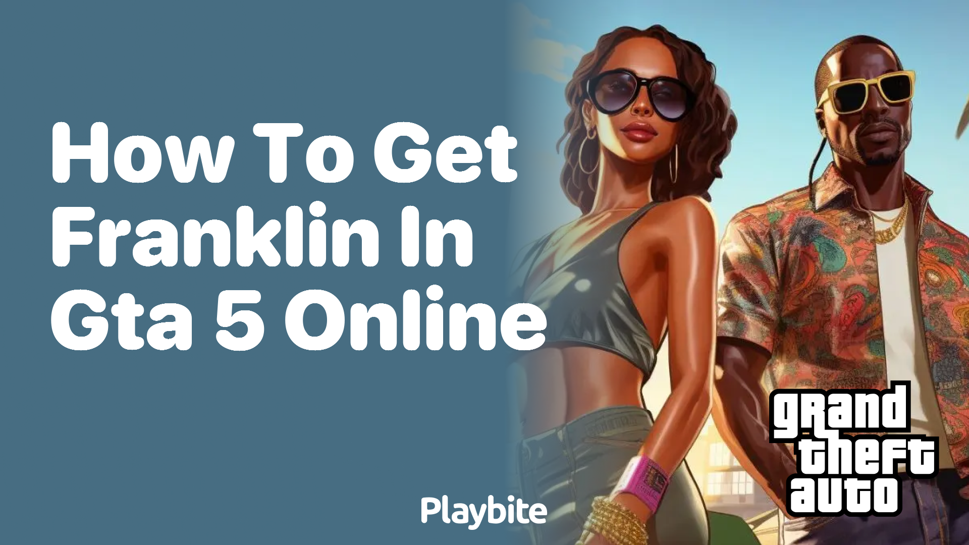 How to Get Franklin in GTA 5 Online - Playbite