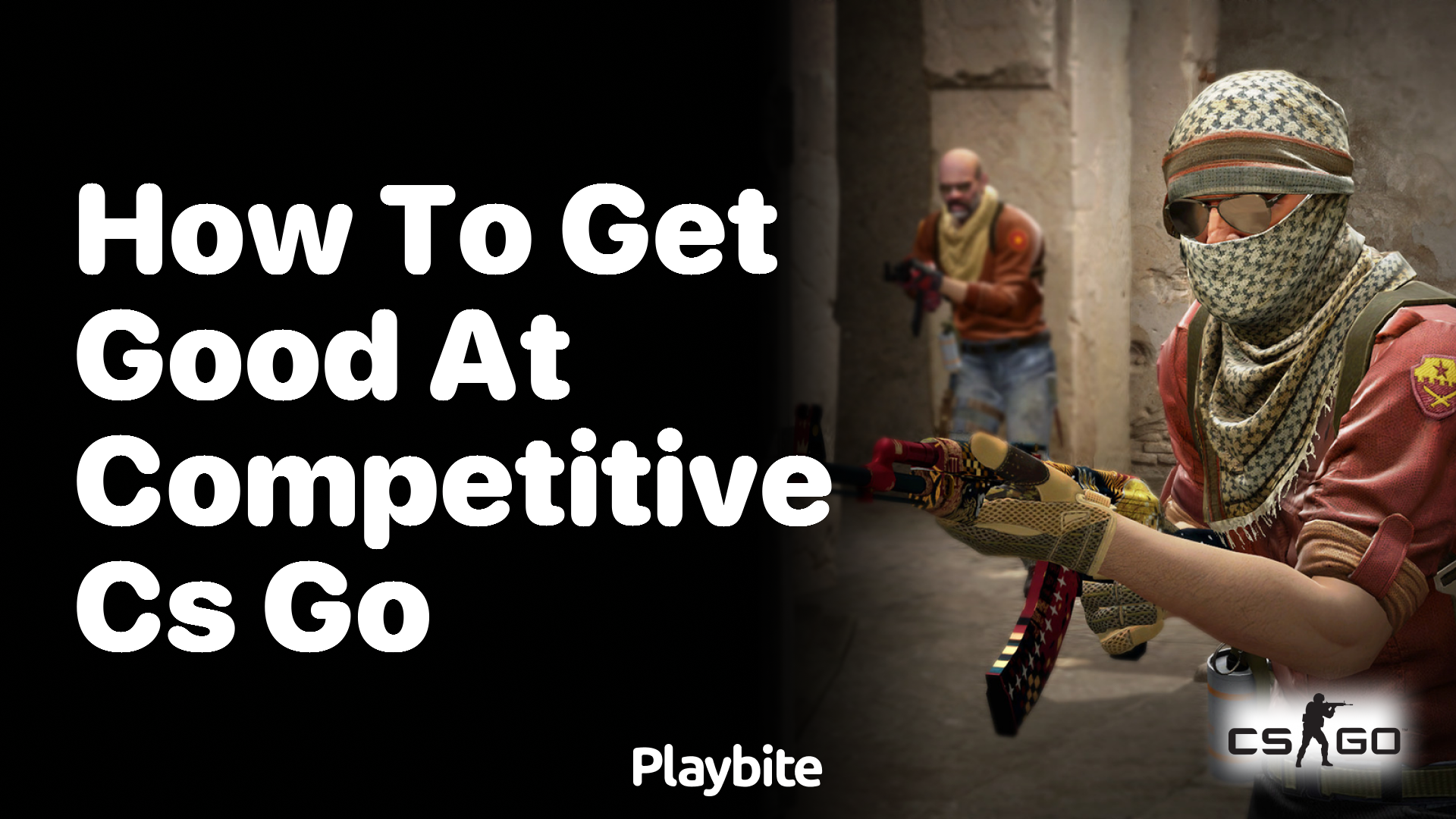 How to Get Good at Competitive CS:GO