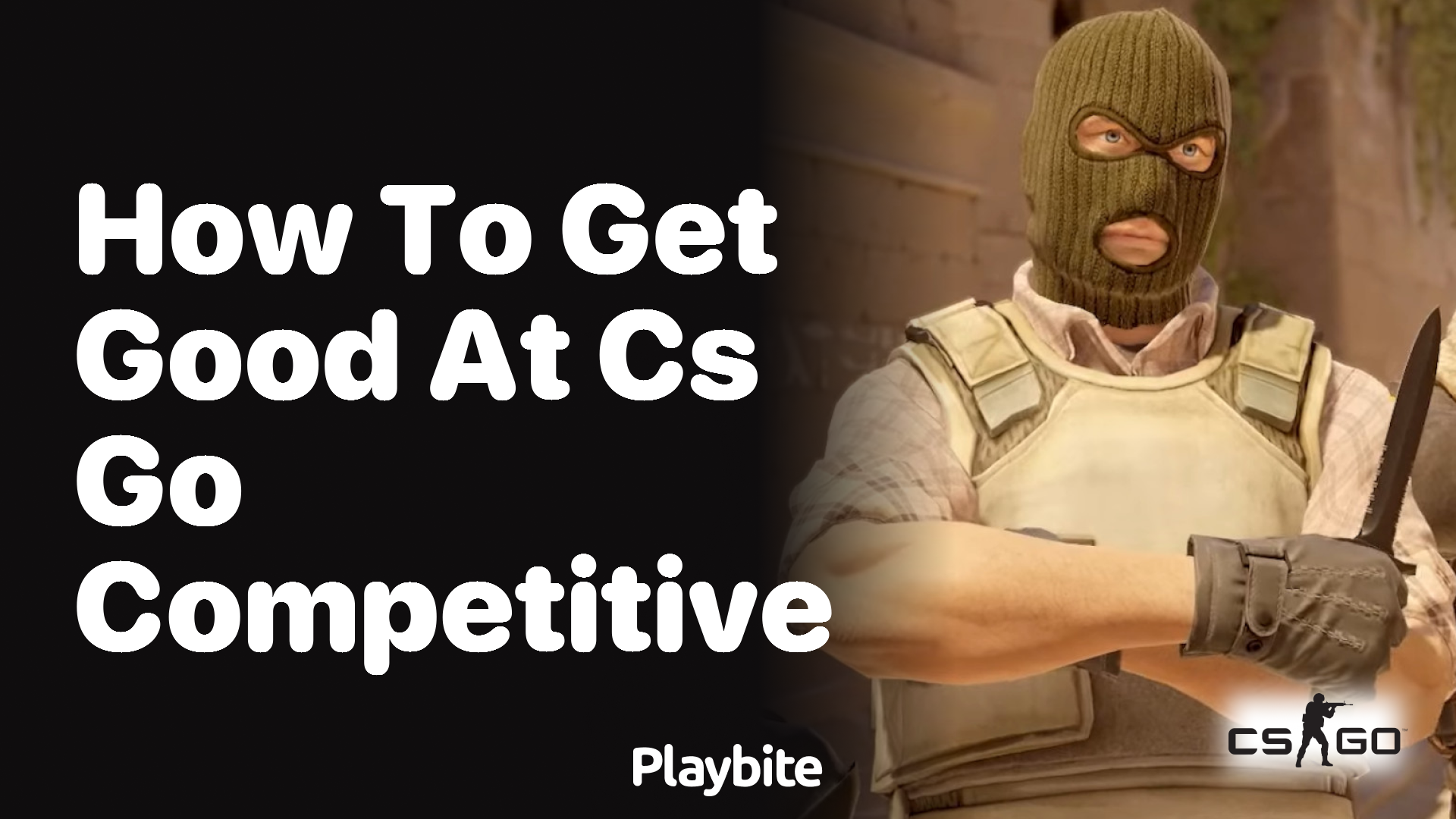 How to get good at CS:GO competitive