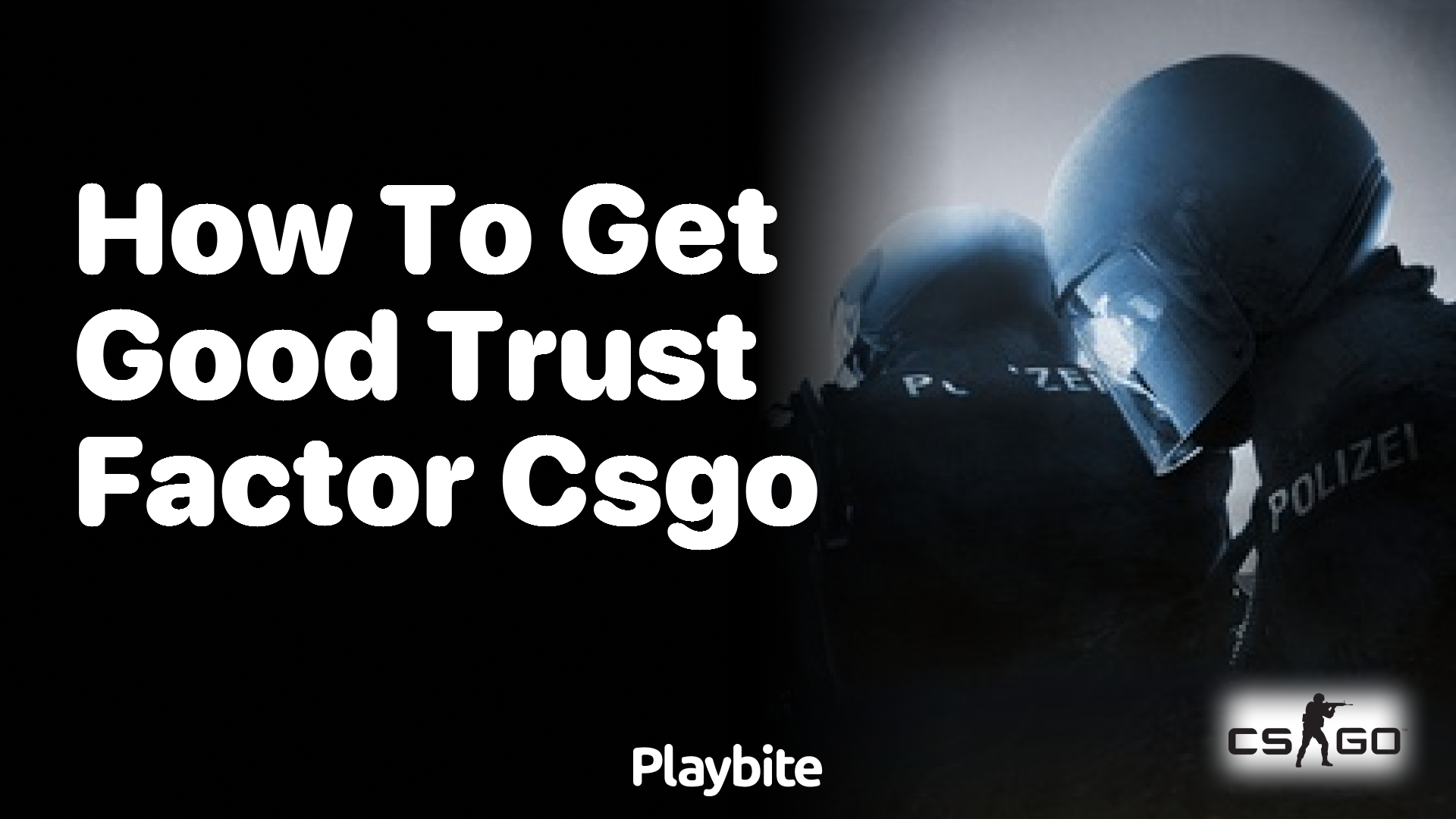 How to get a good trust factor in CS:GO