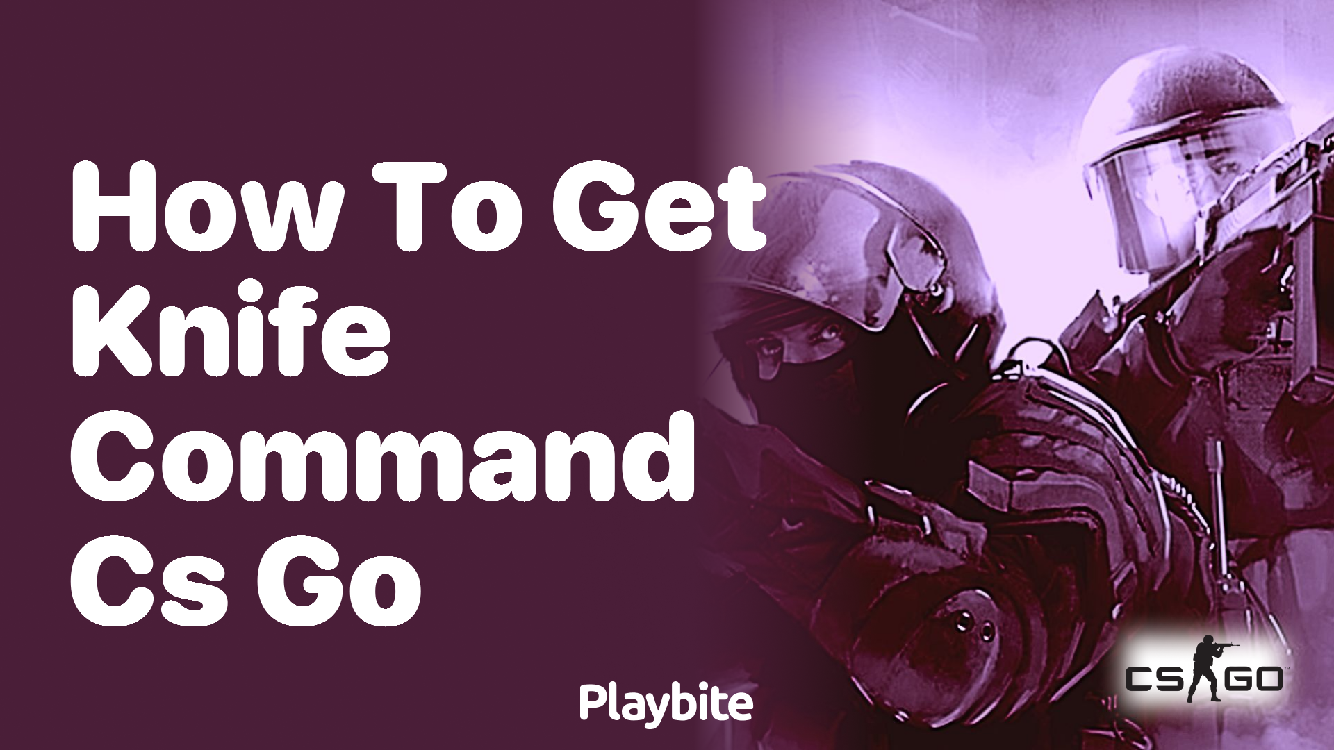 How to get knife command in CS:GO