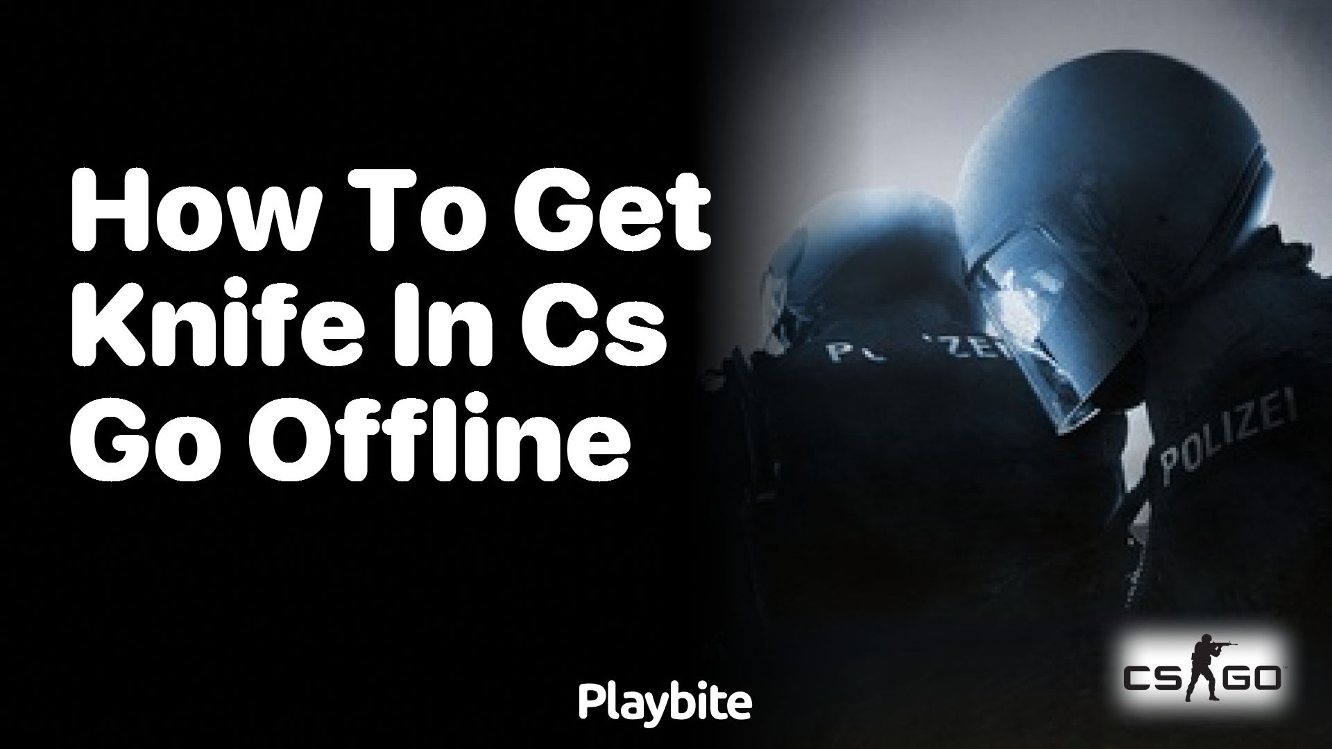 How to get a knife in CS:GO offline