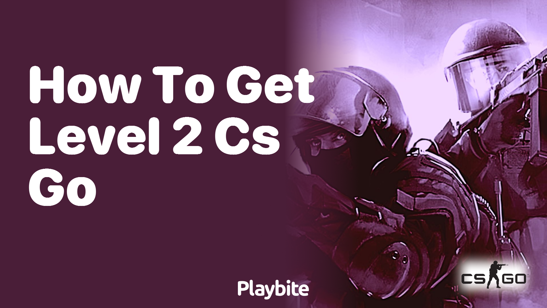 How to Get to Level 2 in CS:GO