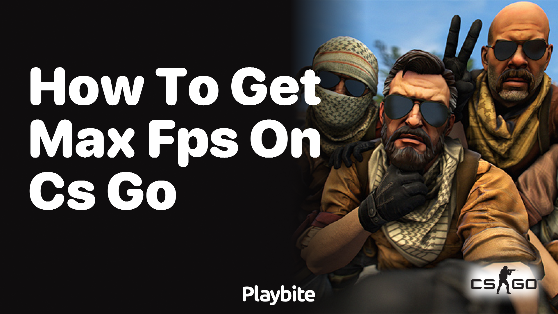 How to get max FPS on CS GO