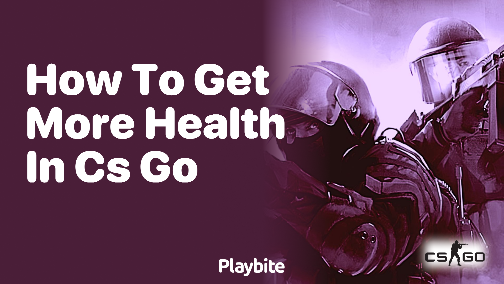 How to get more health in CS:GO?