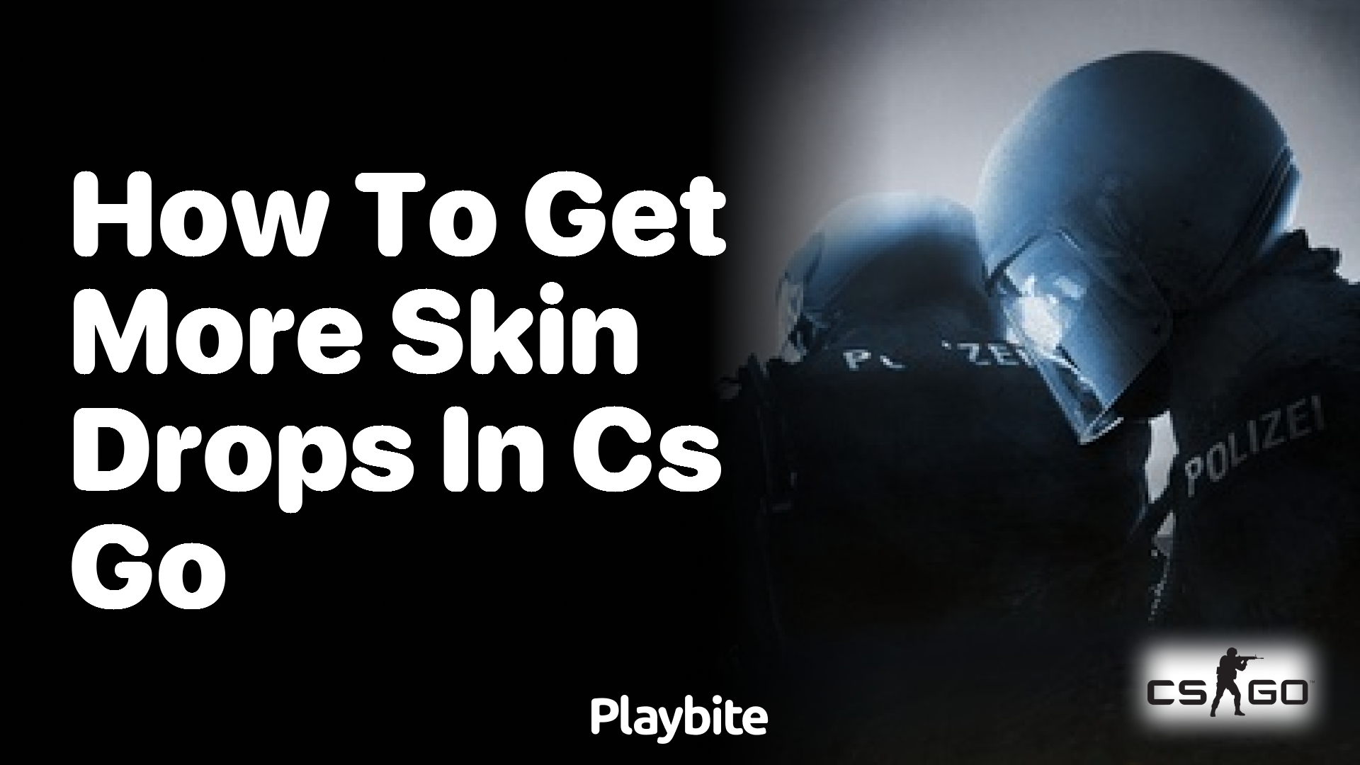 How to get more skin drops in CS:GO