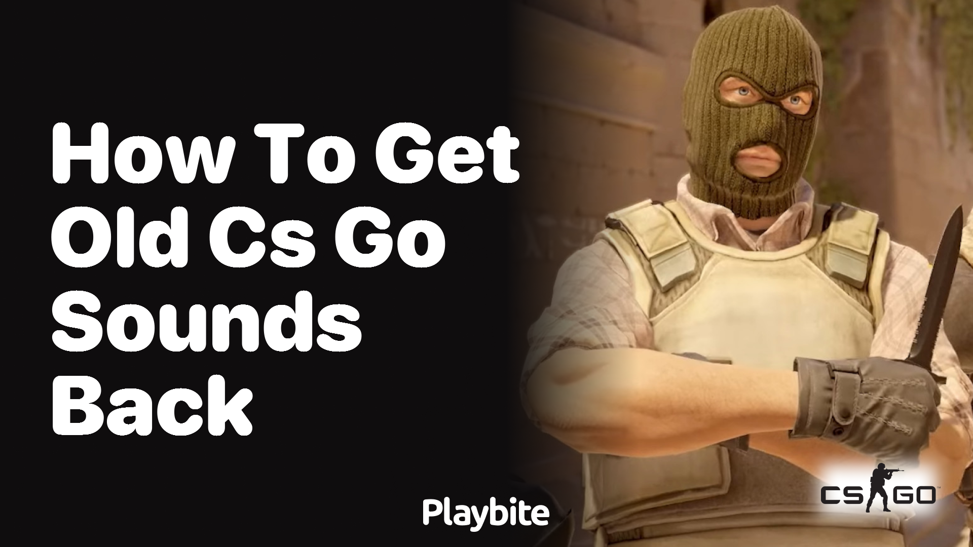 How to get old CS:GO sounds back