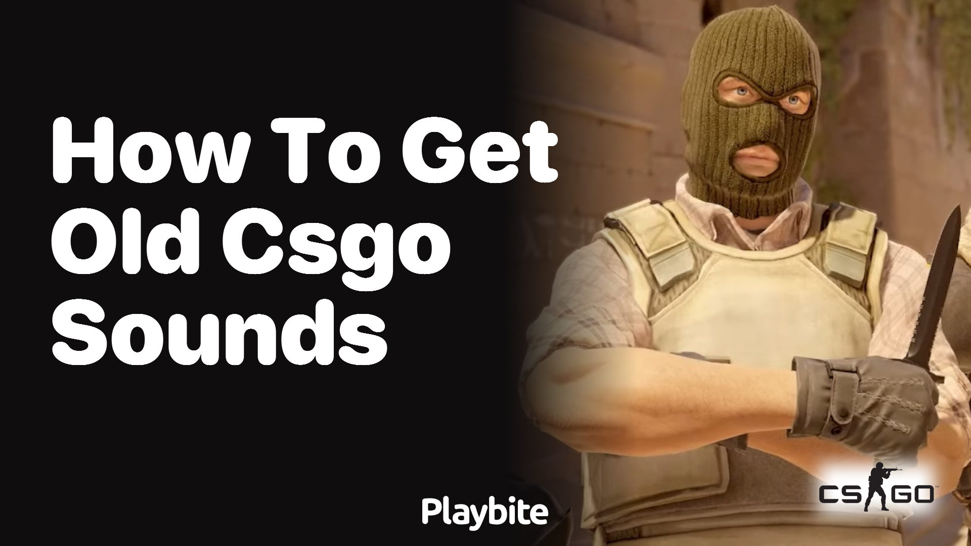 How to get old CS:GO sounds