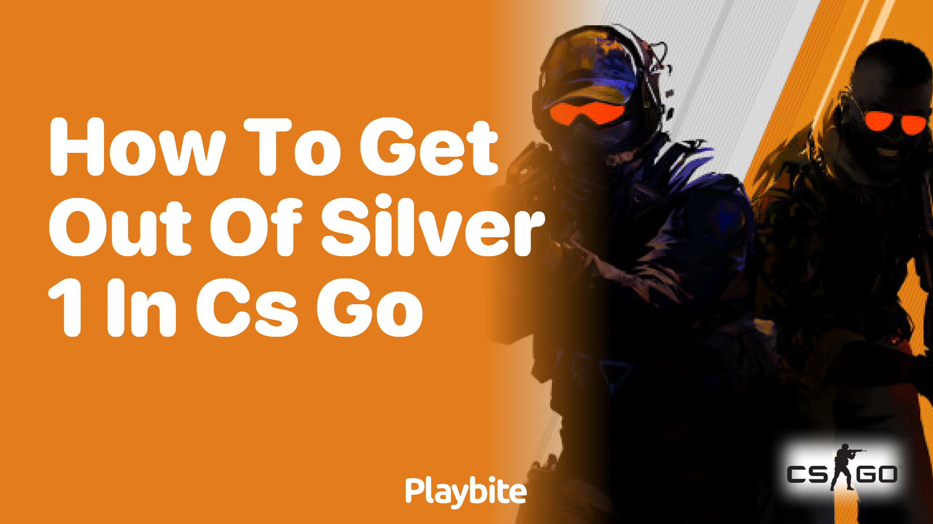 How to get out of Silver 1 in CS:GO