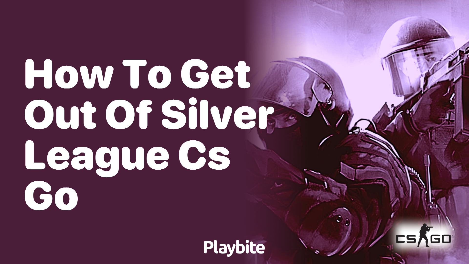 How to get out of Silver League in CS:GO