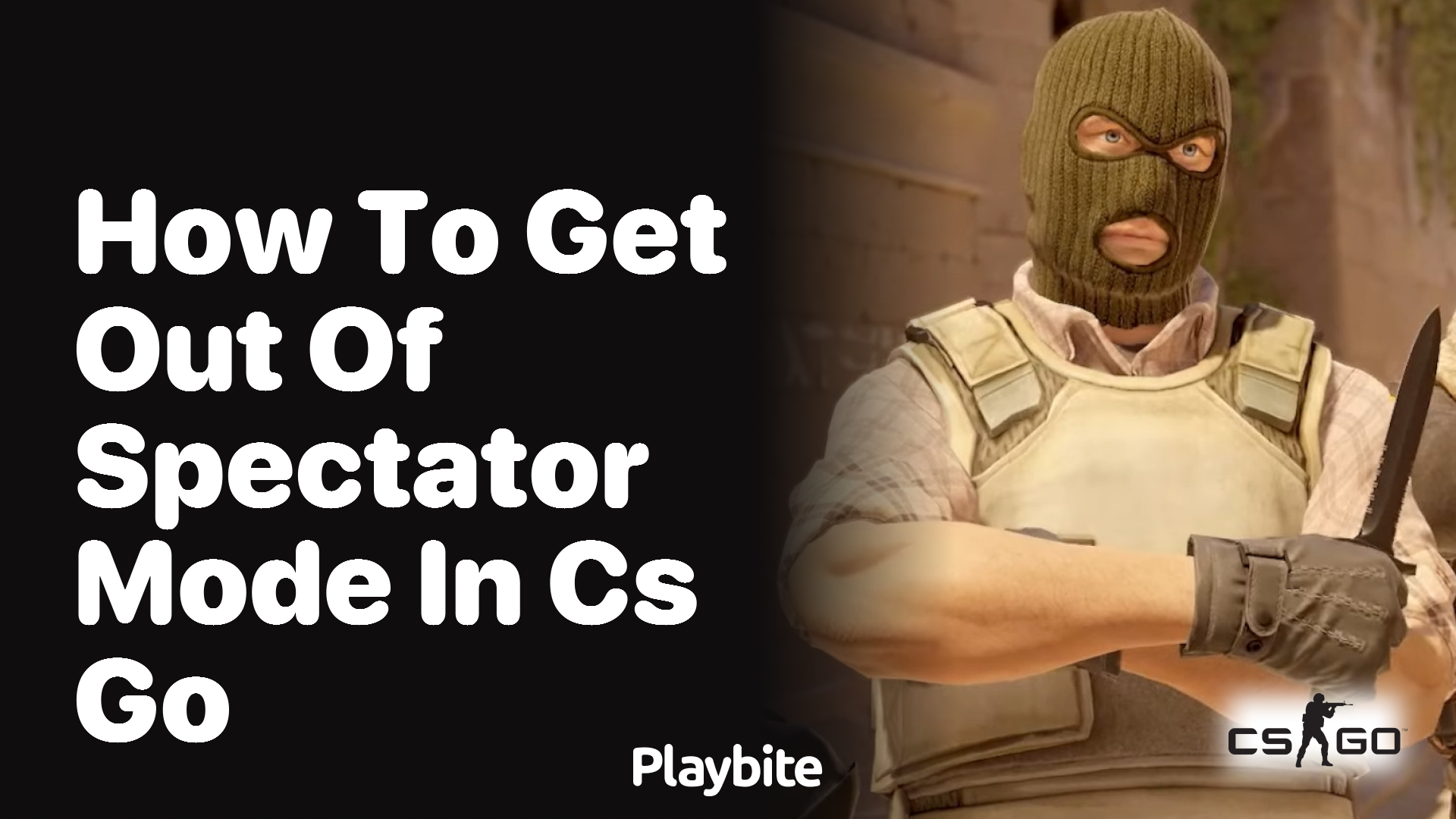 How to get out of spectator mode in CS:GO