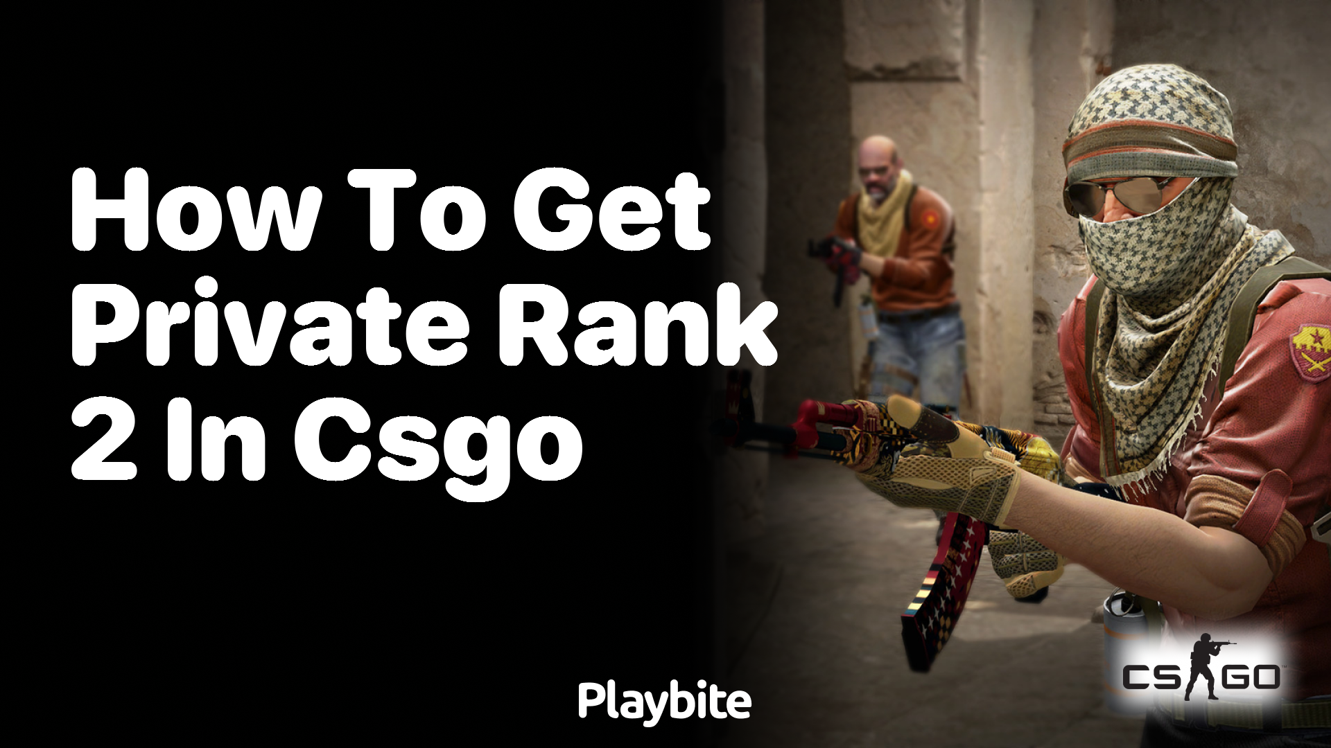 How to Get Private Rank 2 in CS:GO