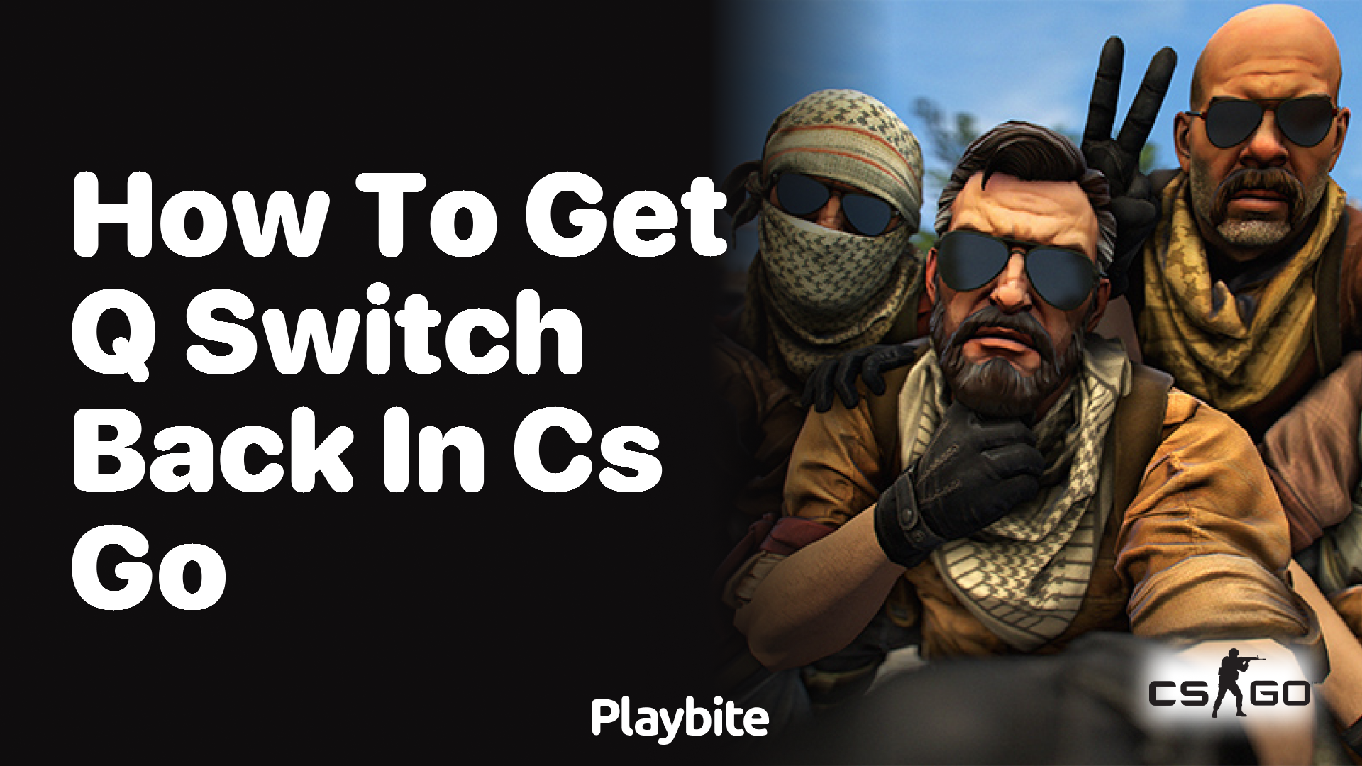 How to get Q switch back in CS:GO