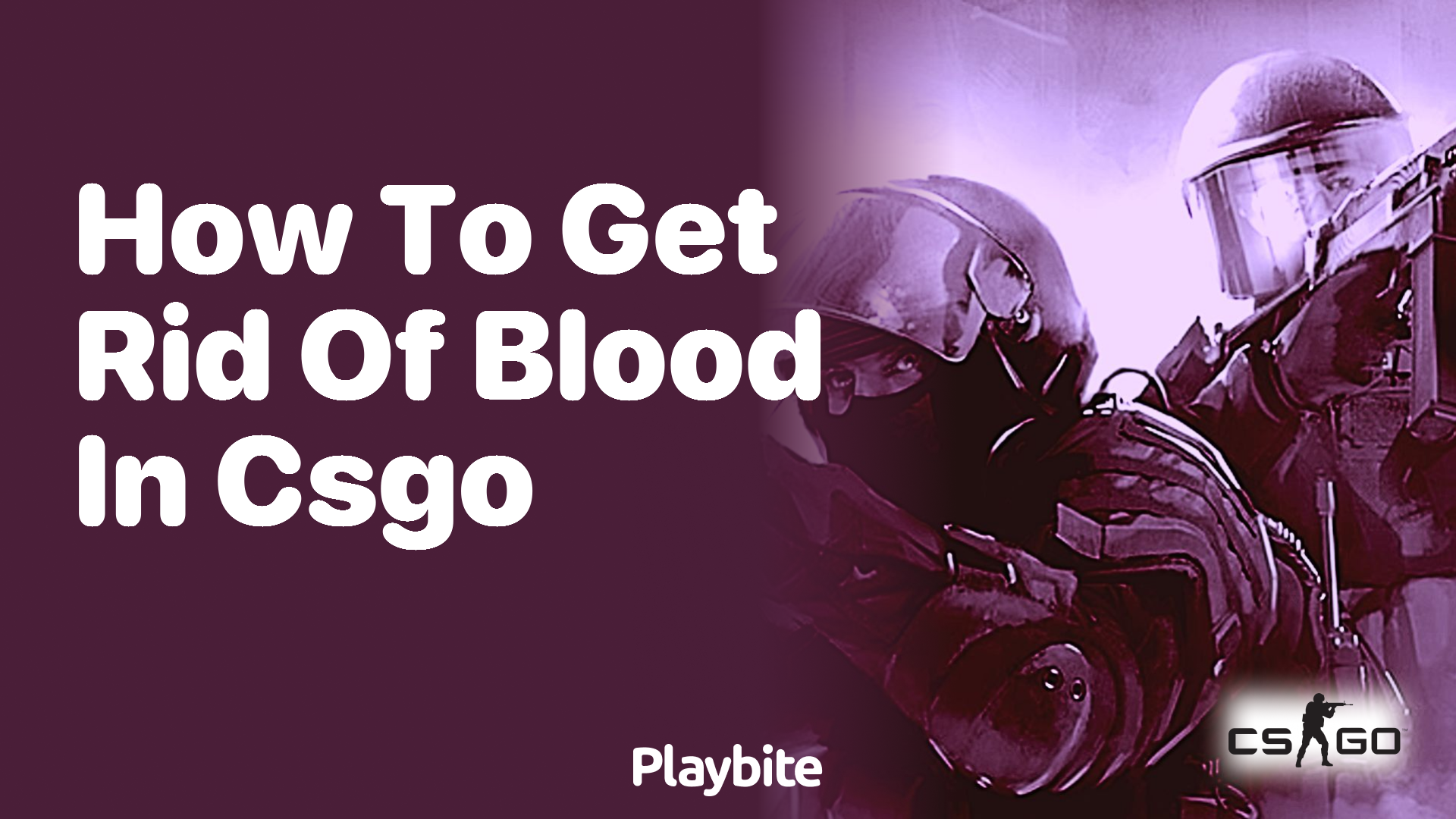 How to get rid of blood in CS:GO