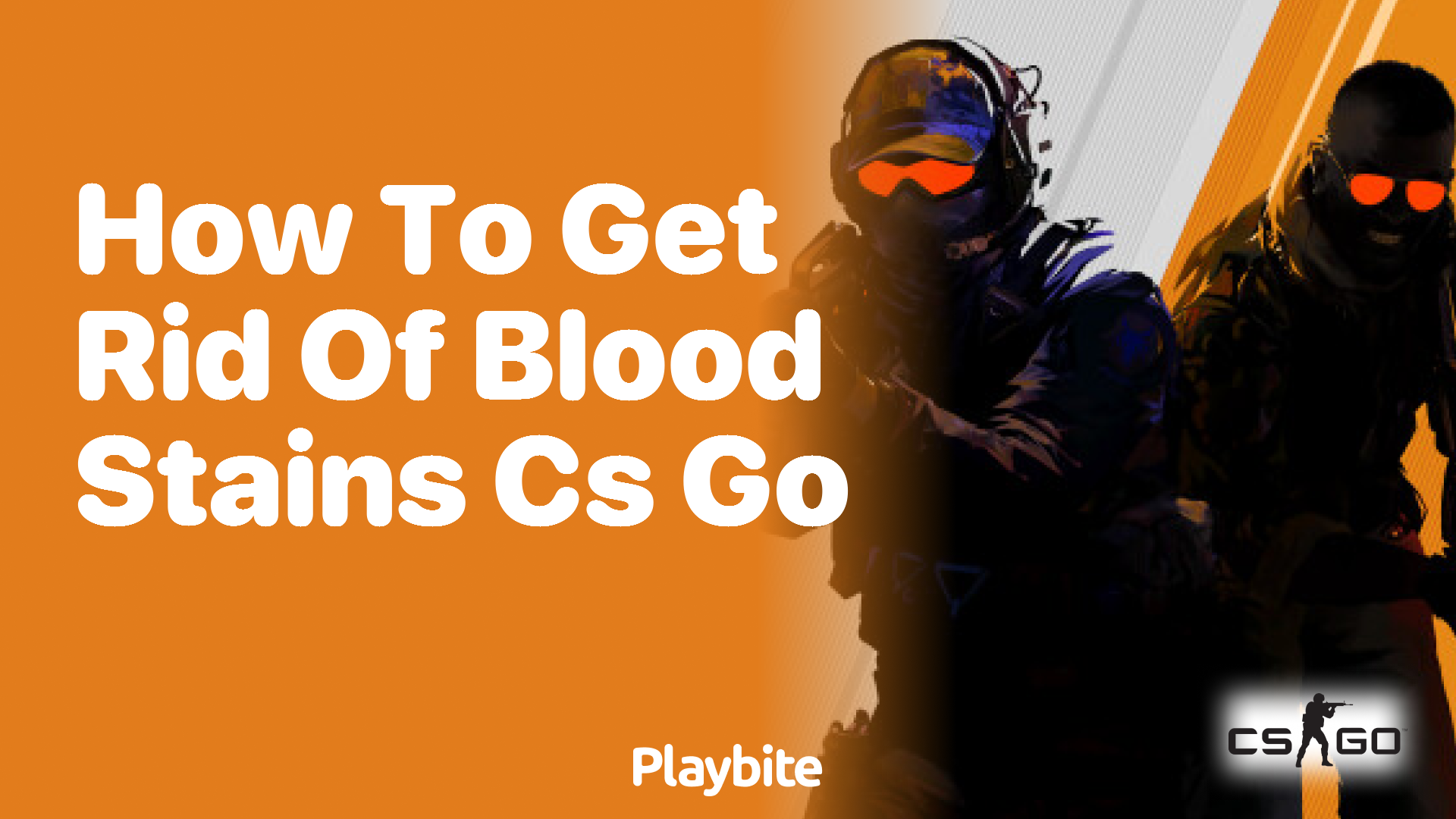 How to get rid of blood stains in CS:GO